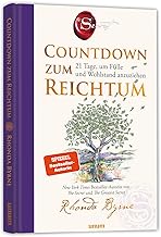 Countdown zum Reichtum: 21 Tage, um Fülle und Wohlstand anzuziehen. Manifestiere deine finanzielle Freiheit. Von der New York Times Bestseller-Autorin von The Secret
