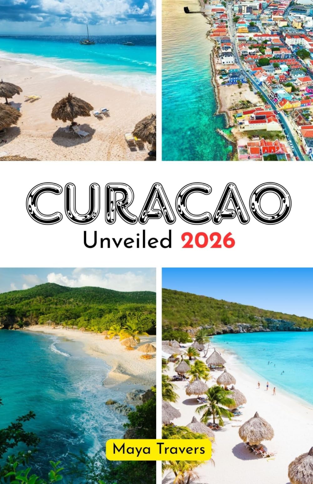 Curacao Unveiled 2026: Discover Hidden Gems, Stunning Beaches, Local Culture, and Adventure