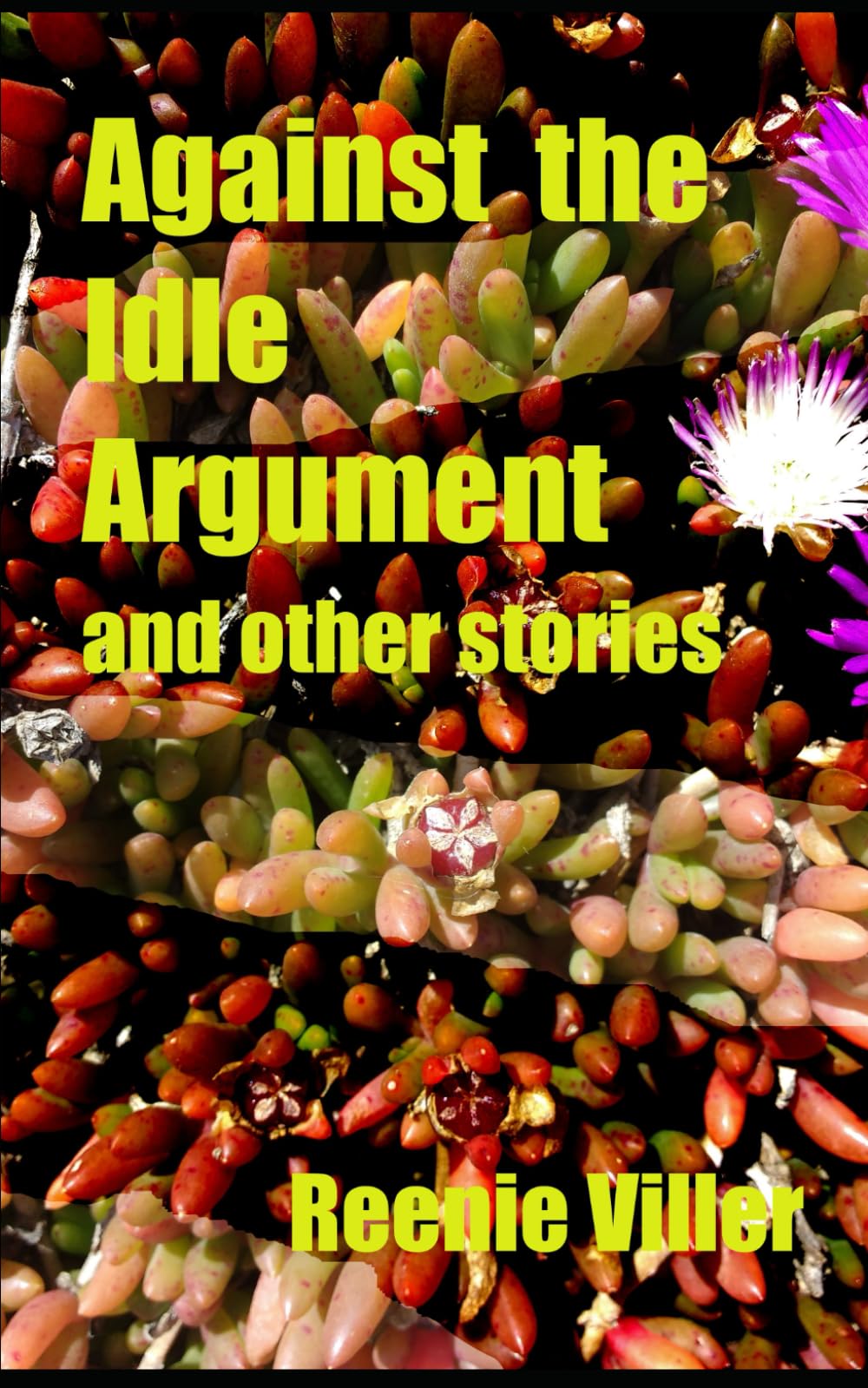 Against The Idle Argument and other stories