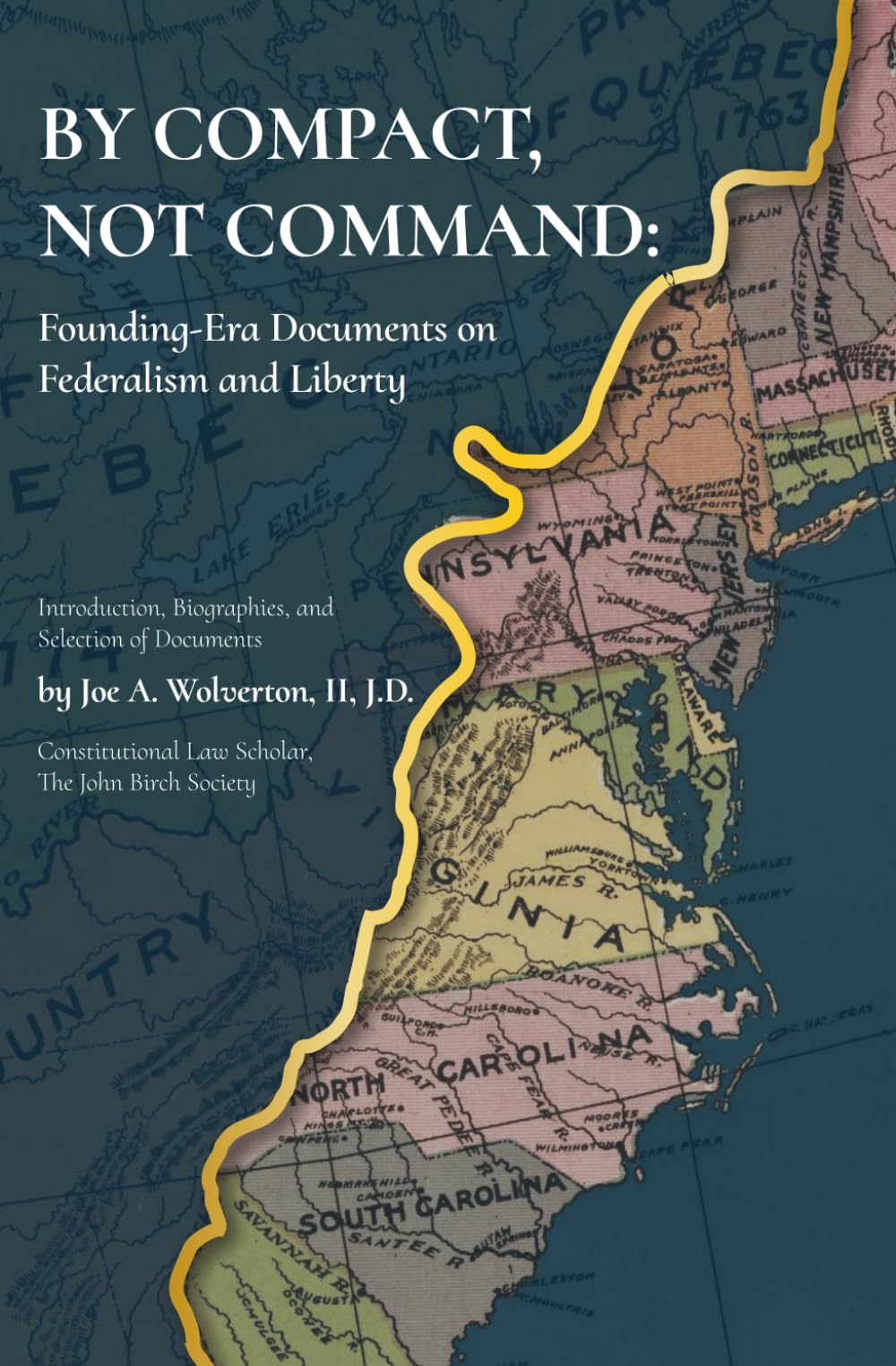 BY COMPACT, NOT COMMAND: Founding-Era Documents on Federalism and Liberty