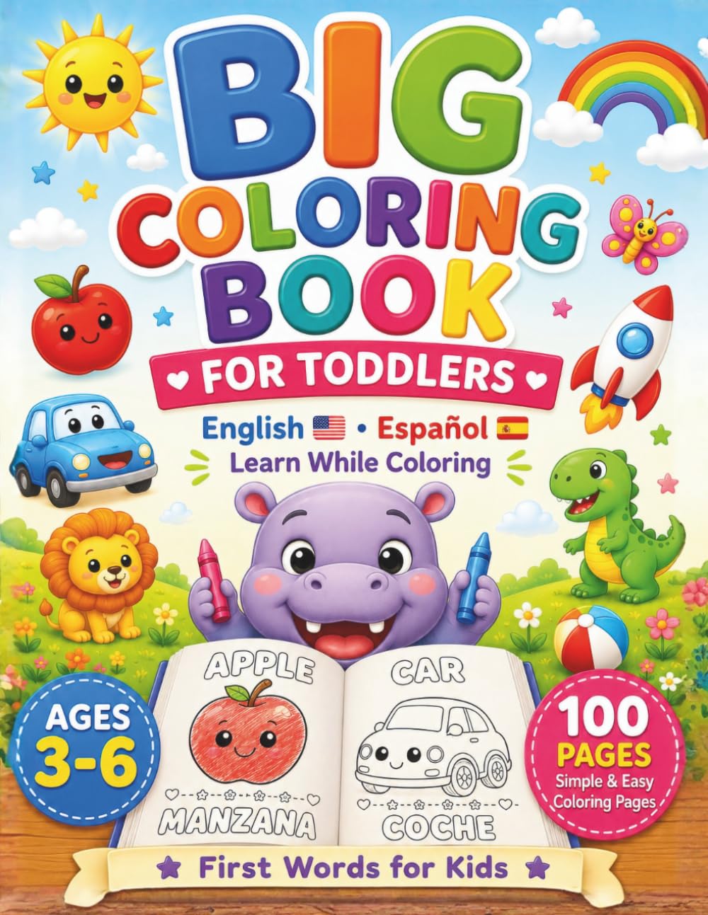 Big Coloring Book for Toddlers: 100 Simple and Easy Coloring Pages with English & Spanish First Words for Kids Ages 3–6 – Learn While Coloring