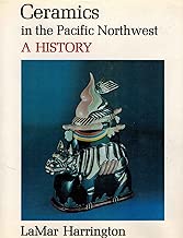 Ceramics in the Pacific Northwest: A History (Index of art in the Pacific Northwest)