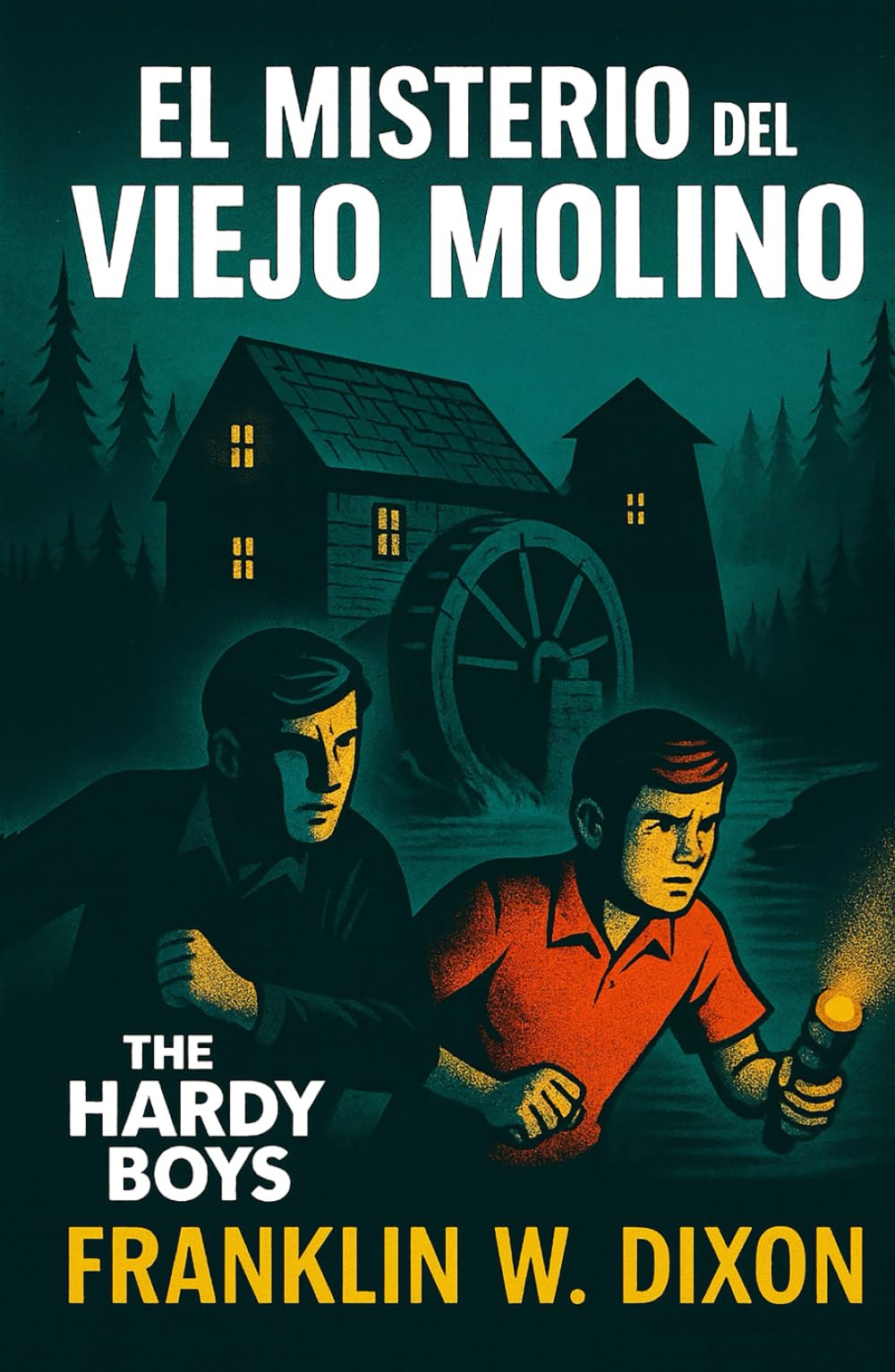 El Misterio Del Viejo Molino: Hardy Boys (Historias de detectives de los Hardy Boys para niños, jóvenes y adultos)