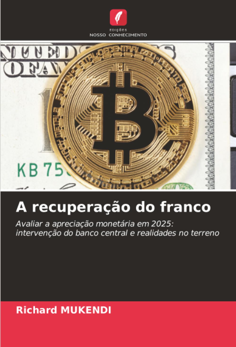 A recuperação do franco: Avaliar a apreciação monetária em 2025: intervenção do banco central e realidades no terreno