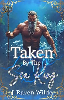 Taken by the Sea King A Dark Merman God Monster Romance The Brides of Crescent Falls Series