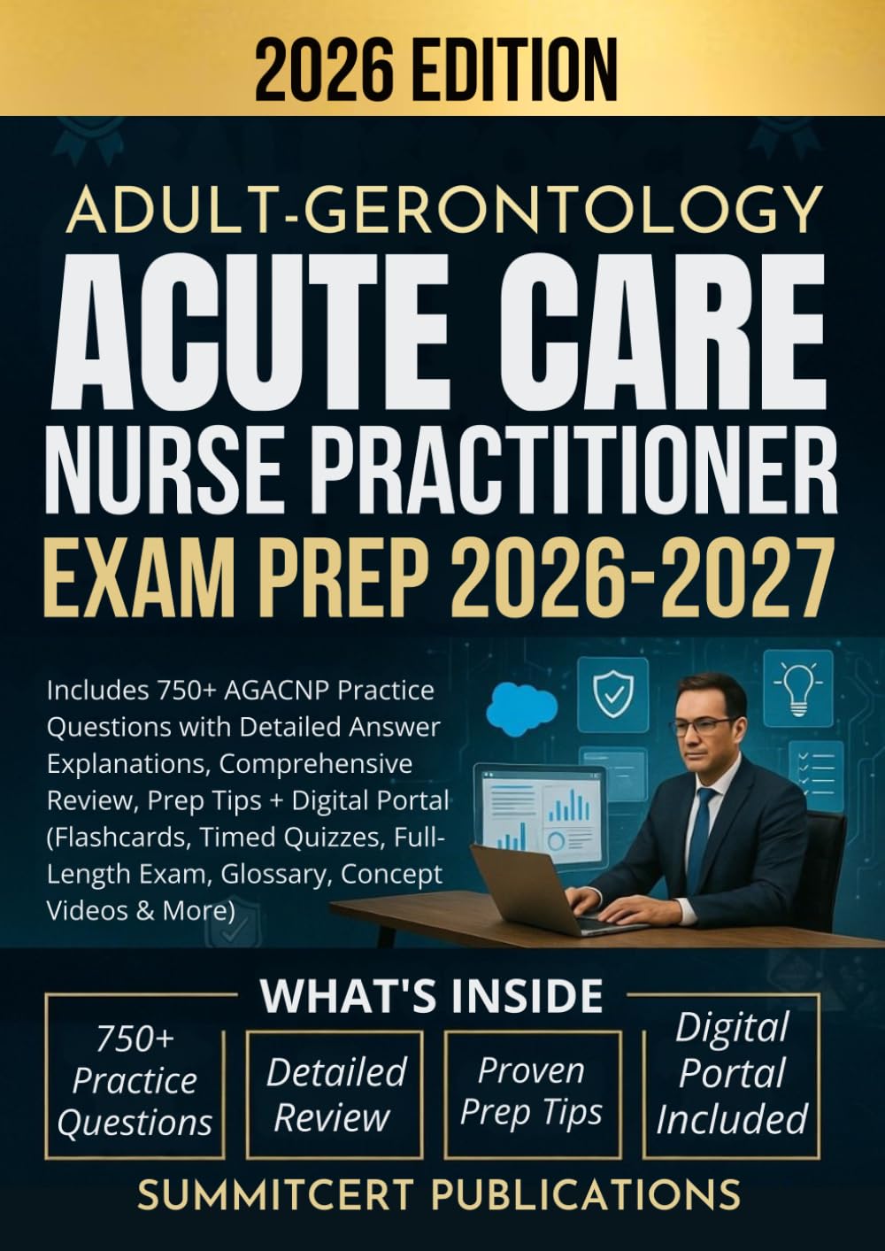 ADULT-GERONTOLOGY ACUTE CARE NURSE PRACTITIONER EXAM PREP 2026-2027: Includes 750+ AGACNP Practice Questions with Detailed Answer Explanations, ... Full-Length Exam, & More) (Medical exams)