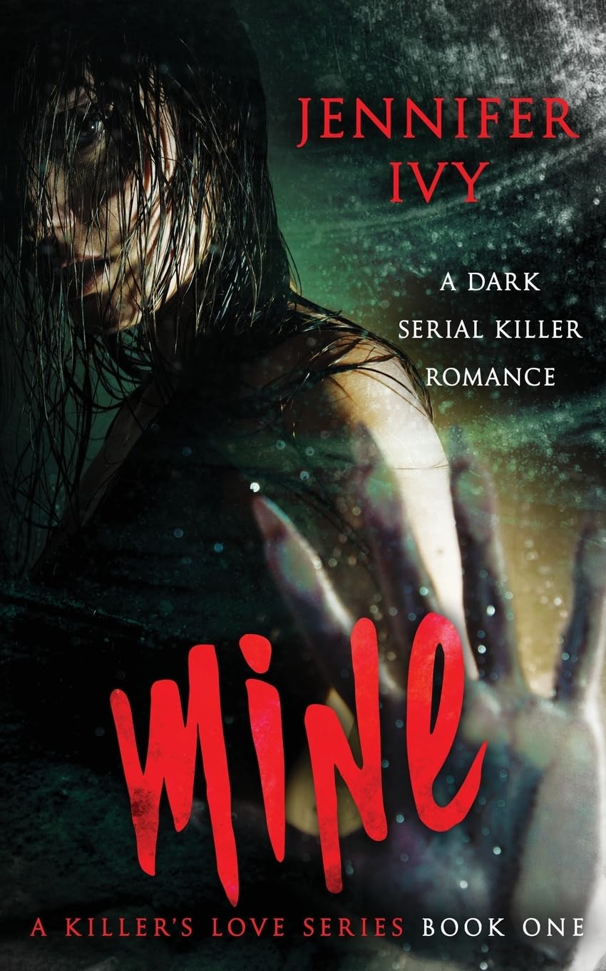 Mine: A Serial Killer Romance (A Killer’s Love)