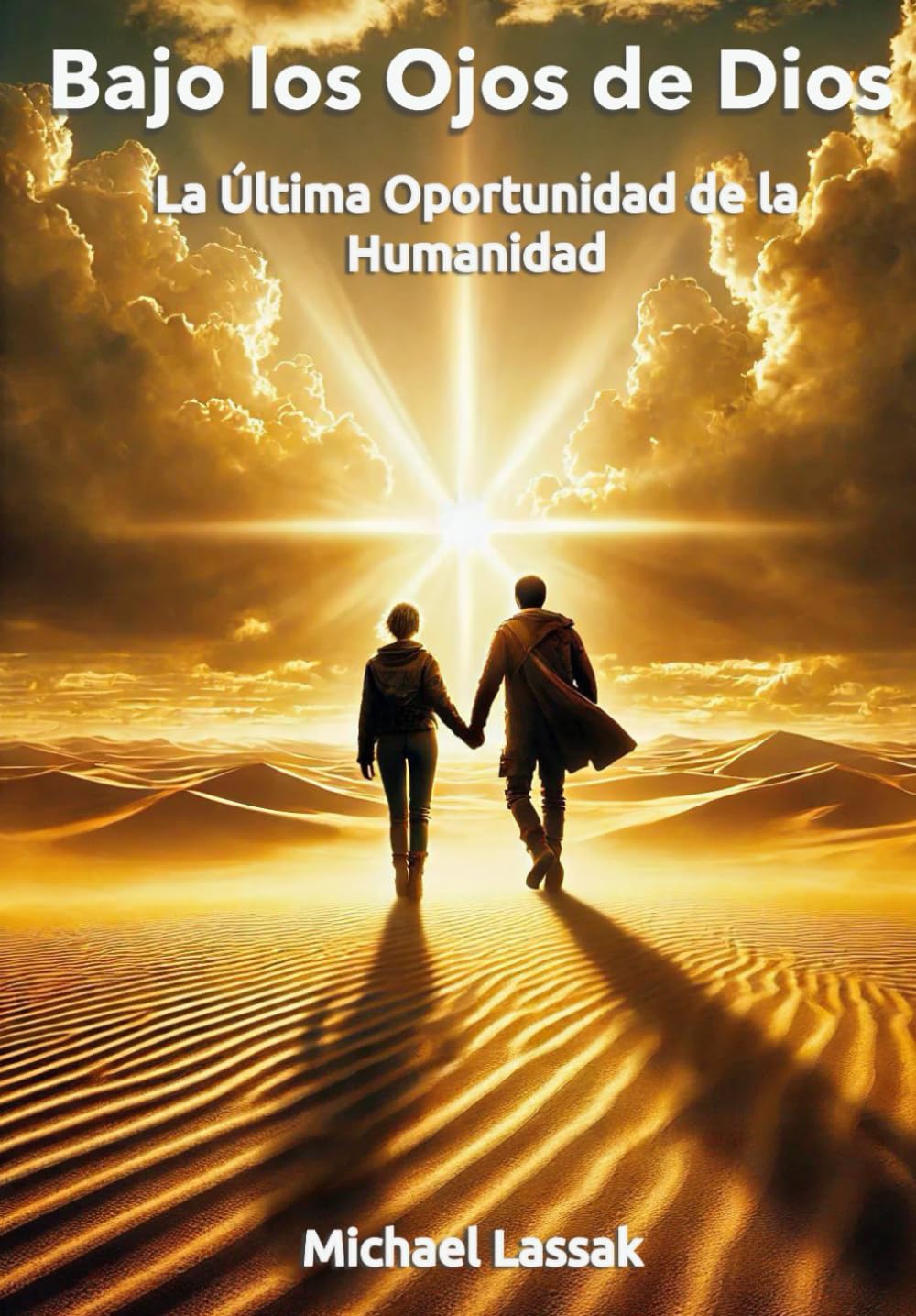 Bajo los Ojos de Dios: La Última Oportunidad de la Humanidad