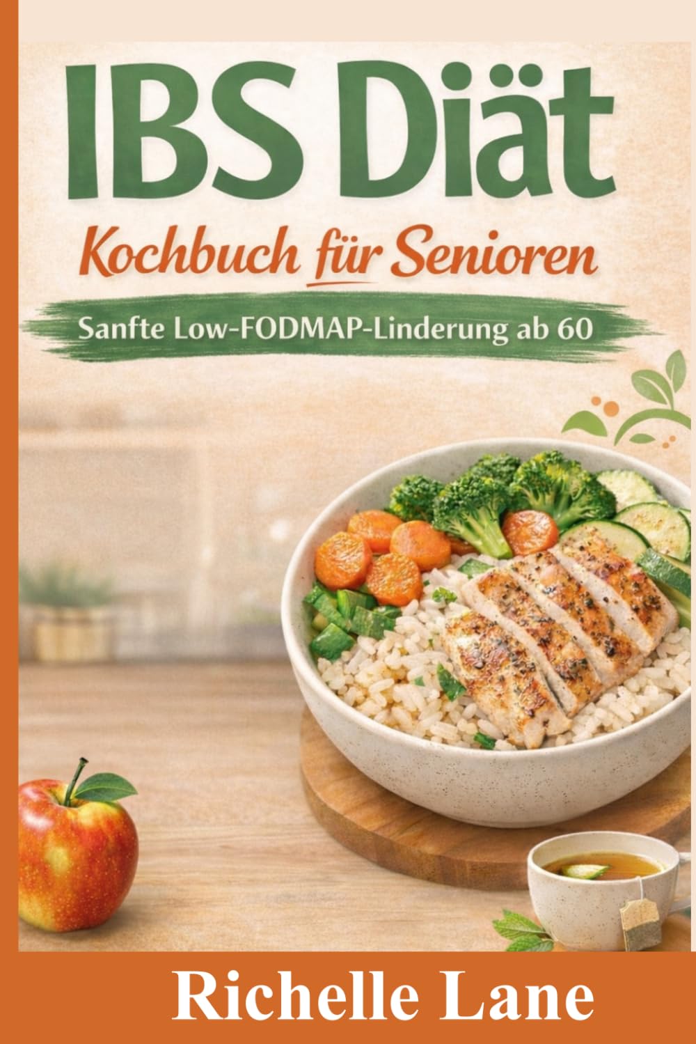 IBS Diät Kochbuch für Senioren: Sanfte Low-FODMAP-Linderung ab 60