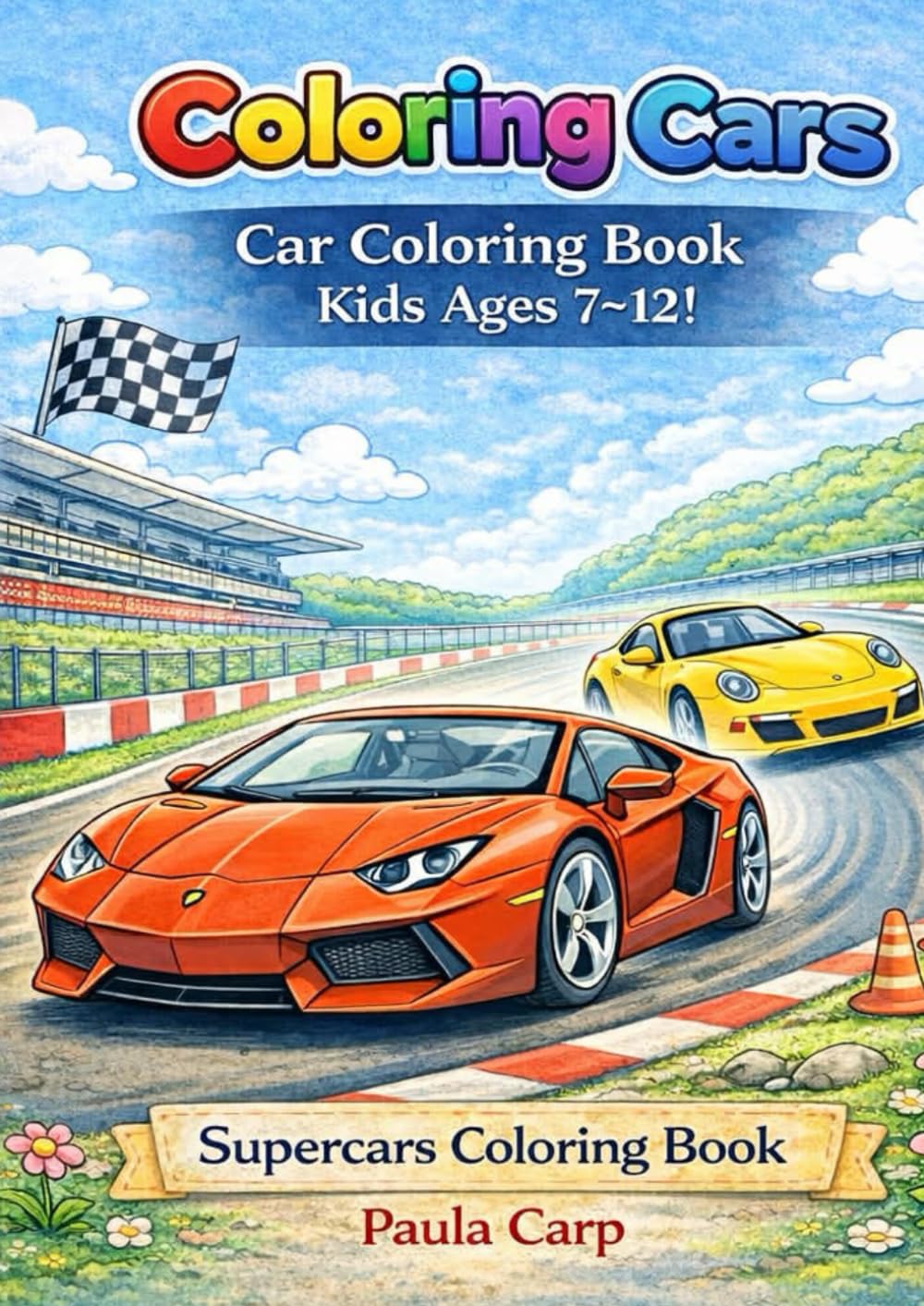 Coloring Cars Car coloring book kids age 7-12!: Supercars coloring Book (Aunt Paula’s Little Coloring World)