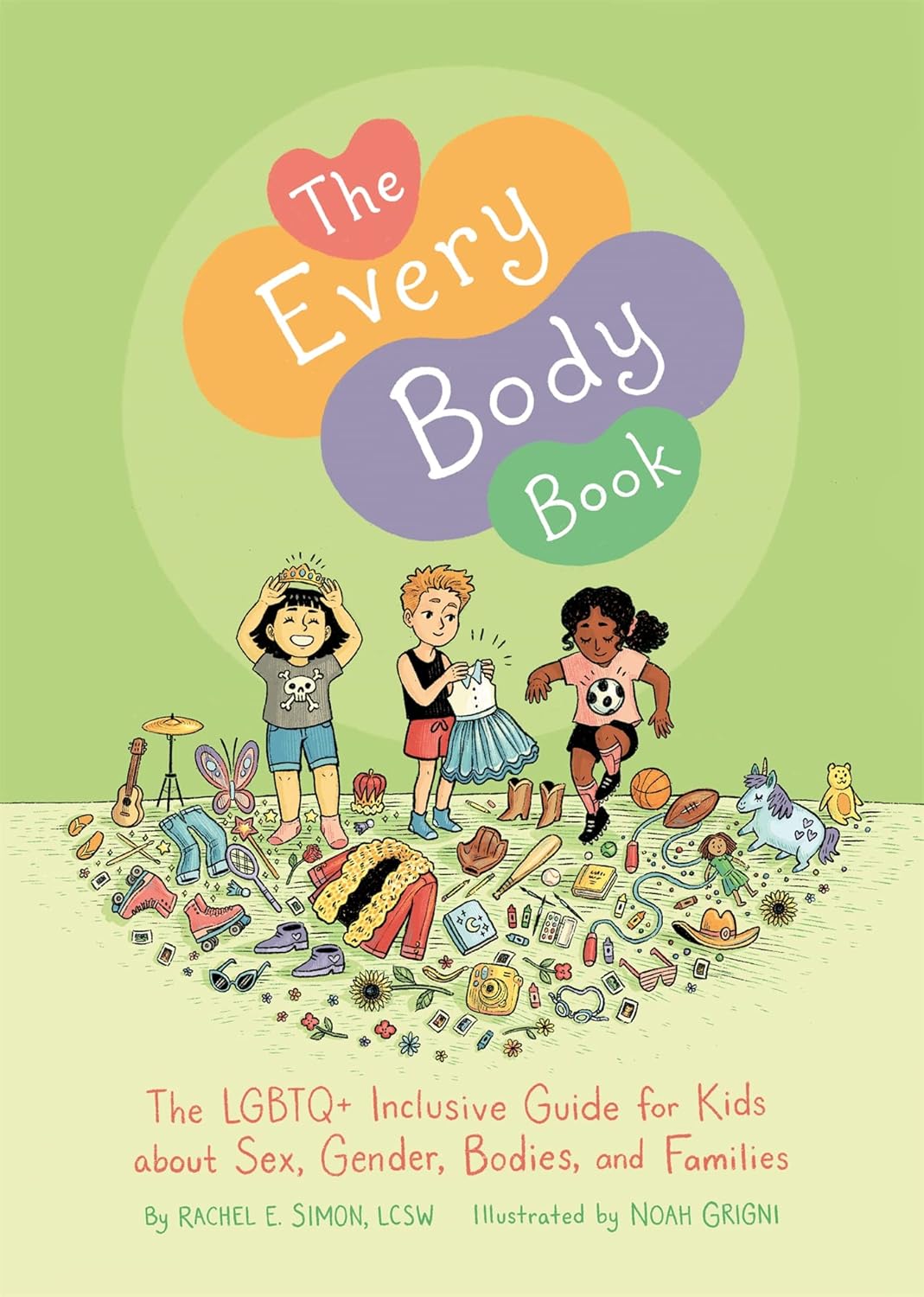 The Every Body Book The LGBTQ+ Inclusive Guide for Kids about Sex