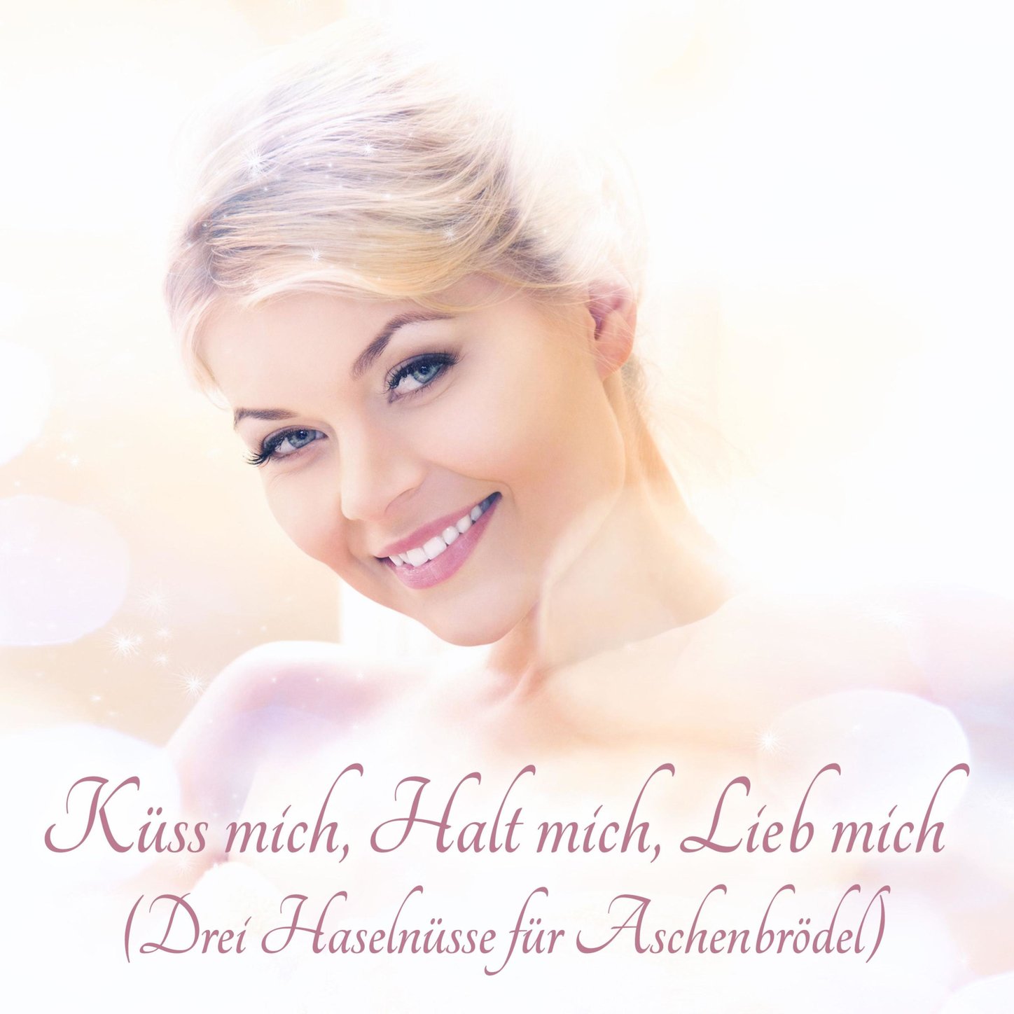 Küss Mich Halt Mich Lieb Mich Drei Haselnüsse Für Aschenbrödel