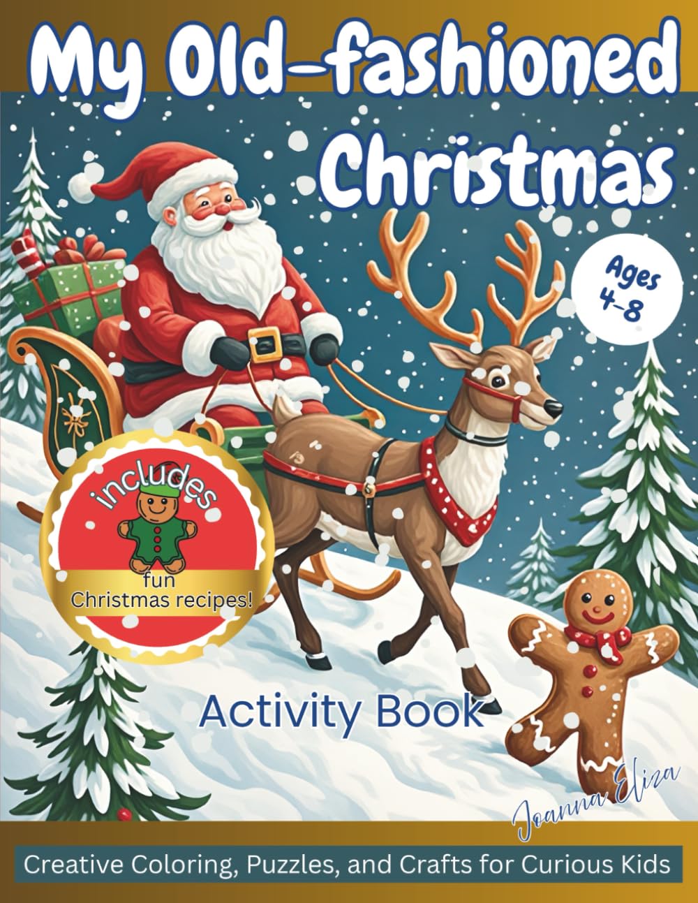 My Old-fashioned Christmas Activity Book Ages 4-8: Creative Coloring, Puzzles and Crafts for Curious Kids