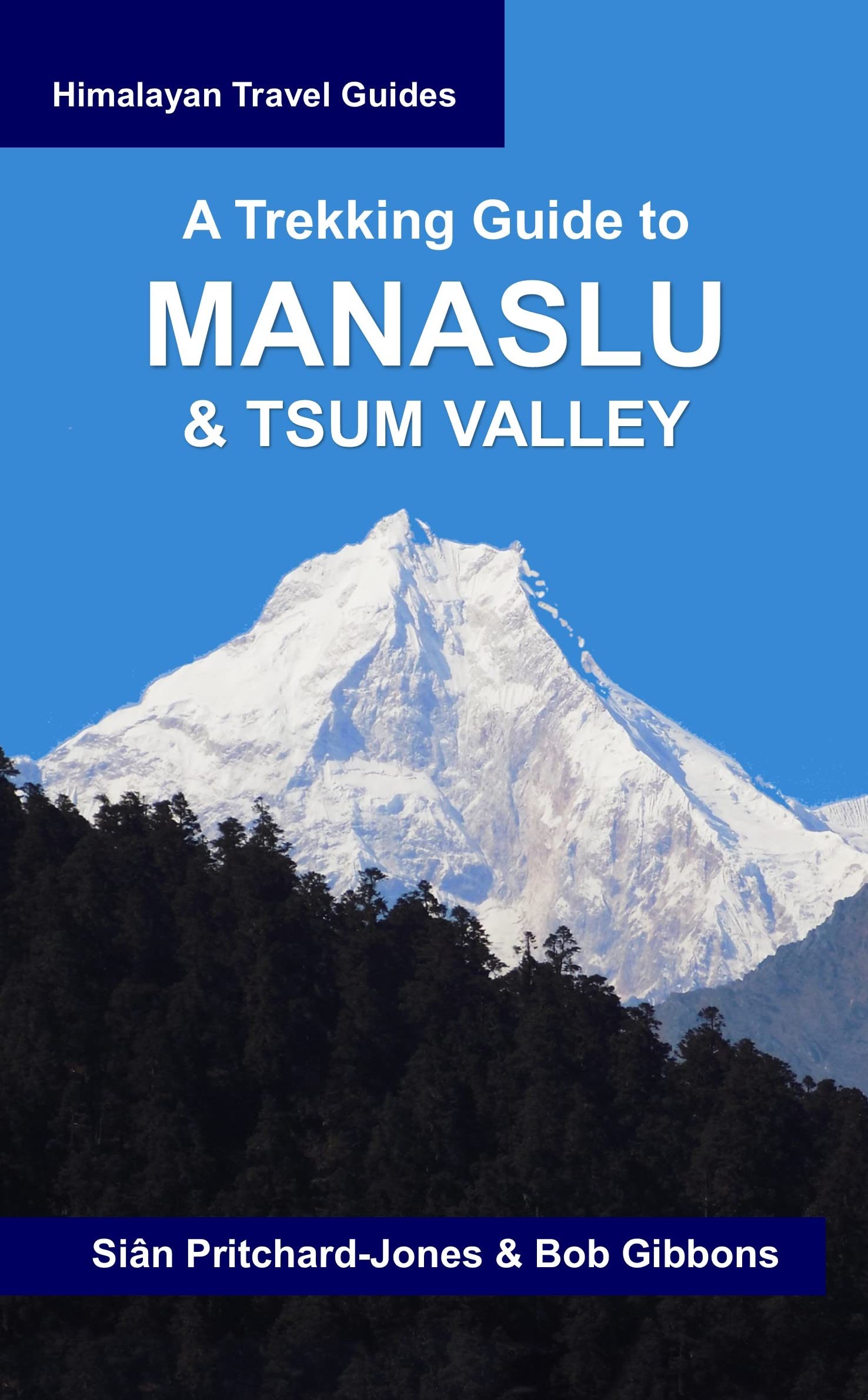 A Trekking Guide to Manaslu and Tsum Valley: Lower Manaslu & Ganesh Himal (Himalayan Travel Guides)