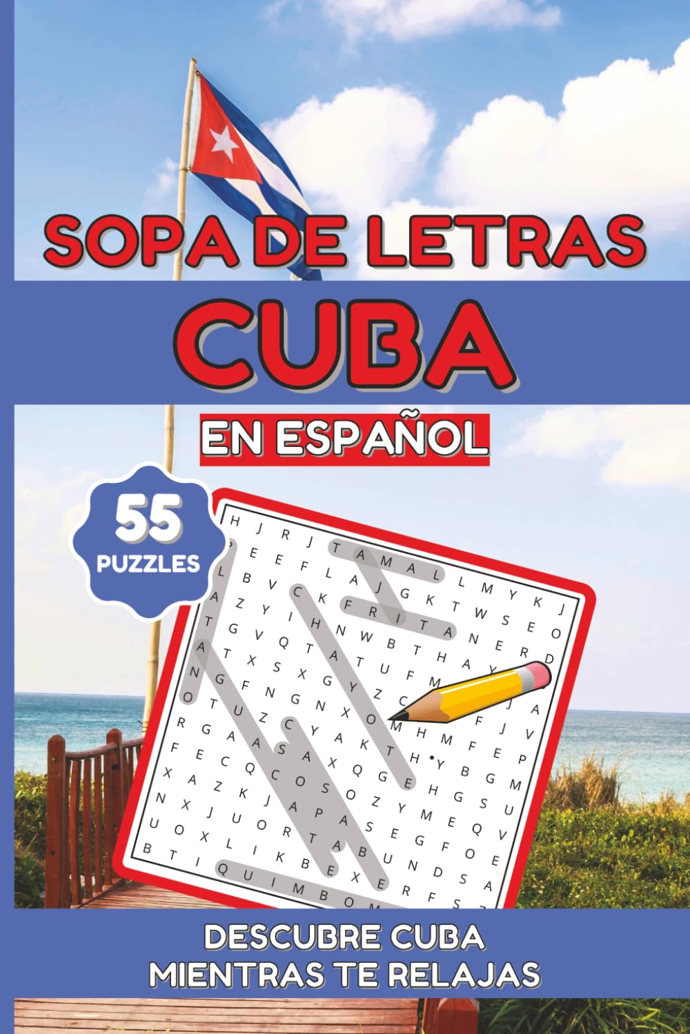 Sopa de Letras Cuba en Español: 55 puzzles sobre cultura, lugares, comidas y tradiciones de Cuba con letra fácil de leer | Tamaño 6x9", 111 páginas