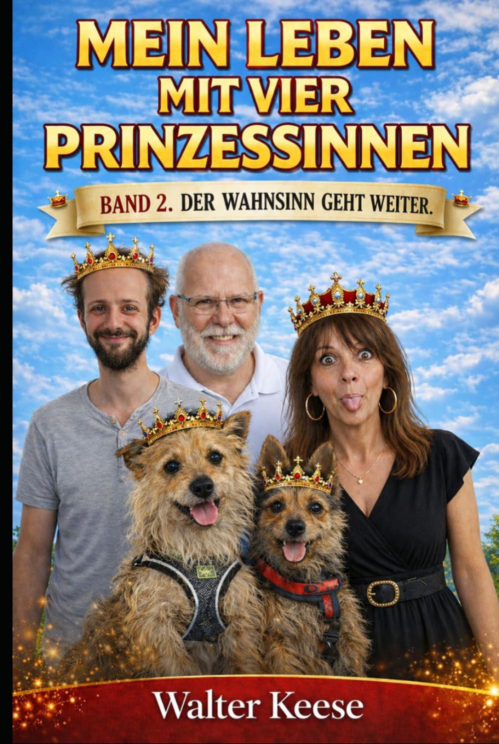 Mein Leben mit vier Prinzessinnen: Band 2. Der Wahnsinn geht weiter.