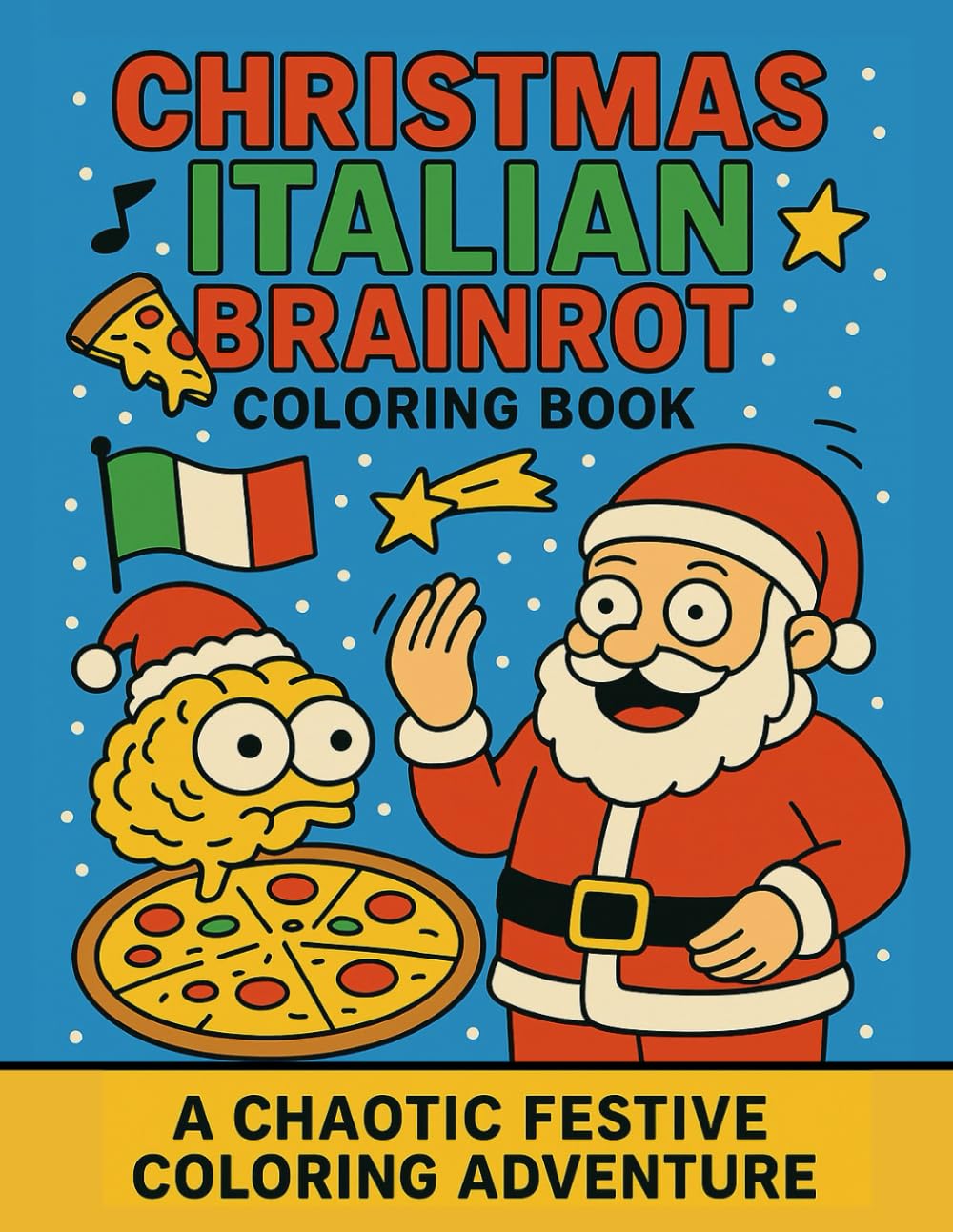 Christmas Italian Brainrot Coloring Book: A chaotic festive coloring adventure