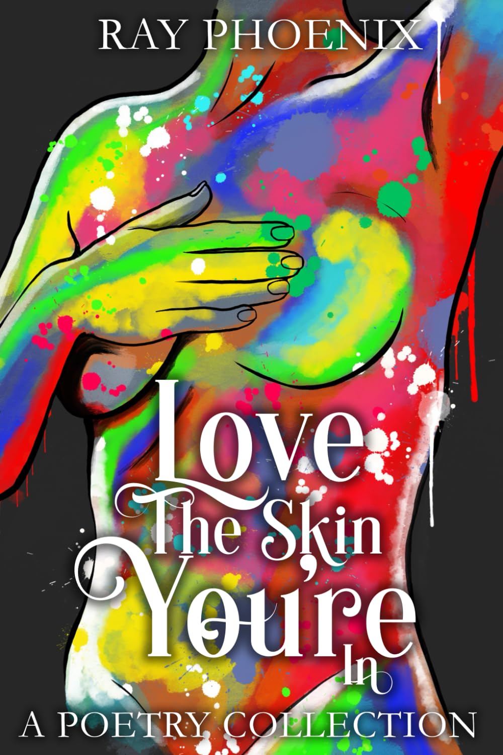 Love The Skin You're In: A Poetry Collection