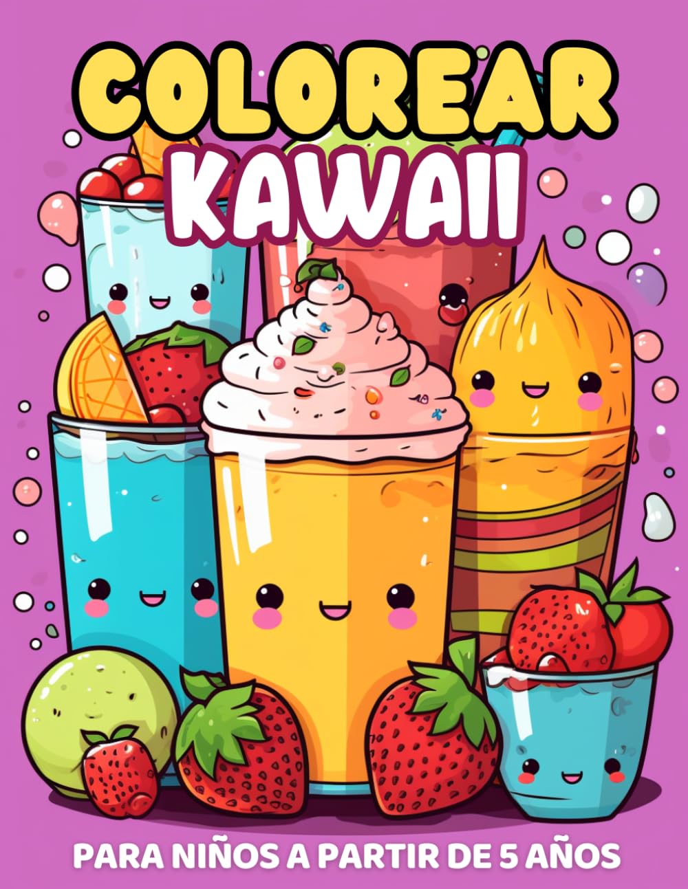 COLOREAR KAWAII: PARA NIÑOS A PARTIR DE 5 AÑOS. Libro para colorear kawaii