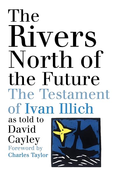 Portada de The Rivers North of the Future: The Testament of Ivan Illich