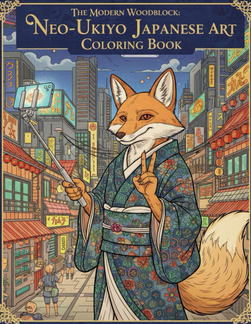The Modern Woodblock: Neo-Ukiyo Japanese Art Coloring Book: Intricate Woodblock Style Illustrations of Samurai Cats, Cyberpunk Edo, and Traditional Folklore for Adults