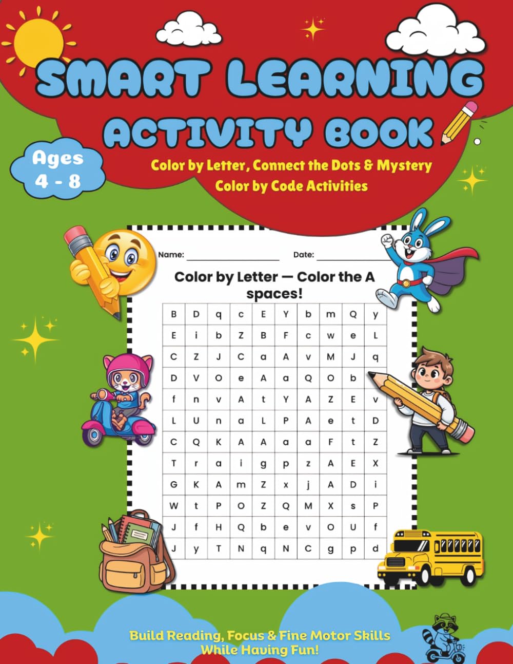 Smart Learning Activity Book: Color by Letter, Connect the Dots & Mystery Color by Code Activities to Build Early Reading, Focus, Fine Motor Skills and Creativity