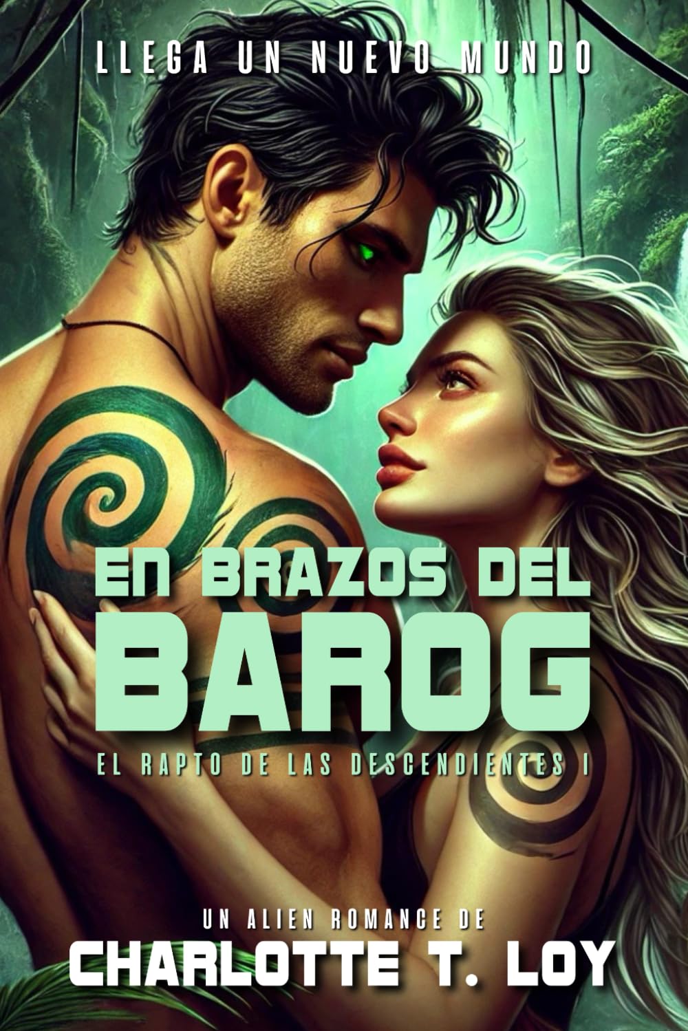 EN BRAZOS DEL BAROG: El rapto de las descendientes I (Alien Romance, Romantasy)