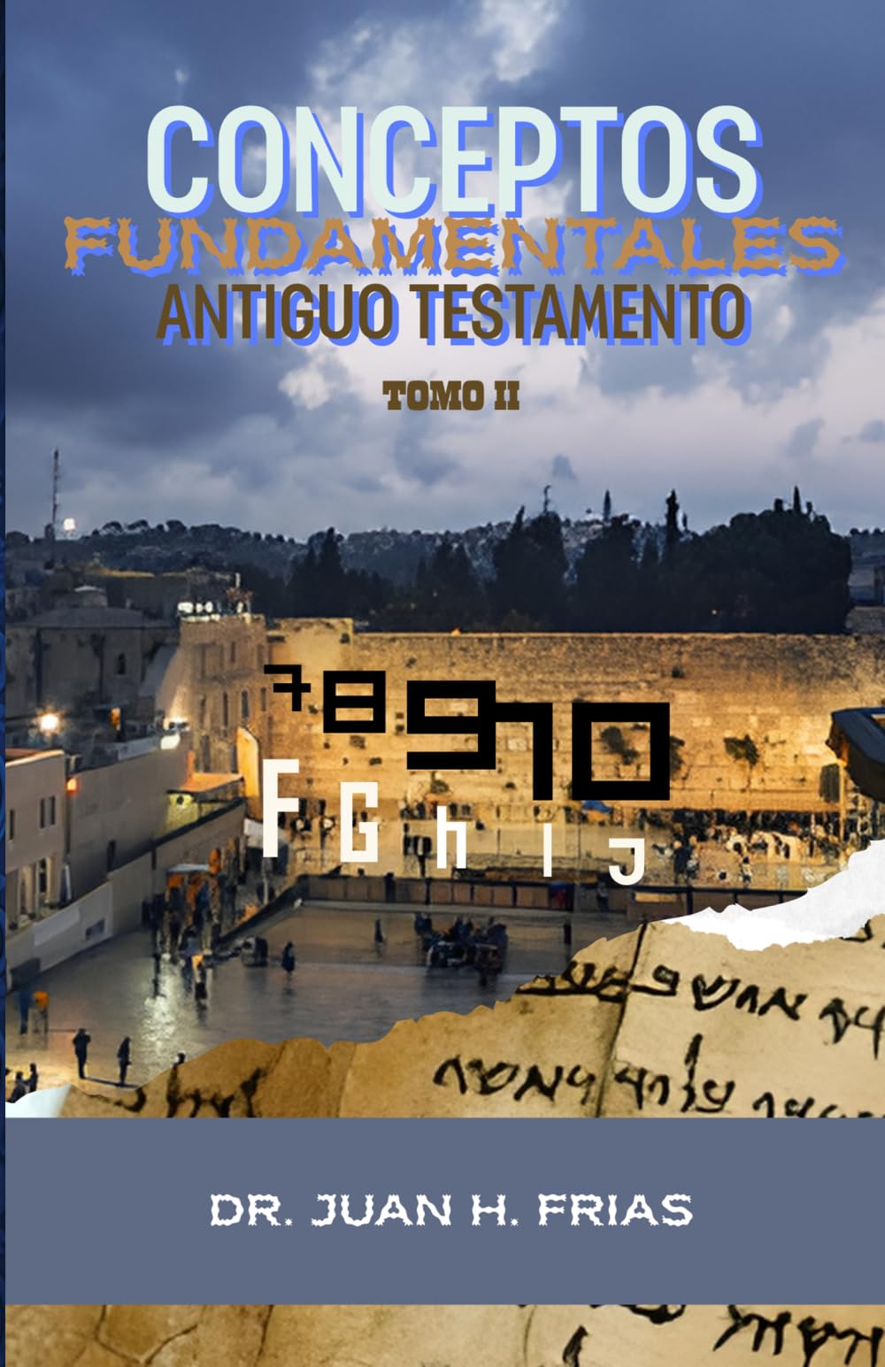 Conceptos Fundamentales del Antiguo Testamento (Tomo II): Tradición y Cultura Hebrea
