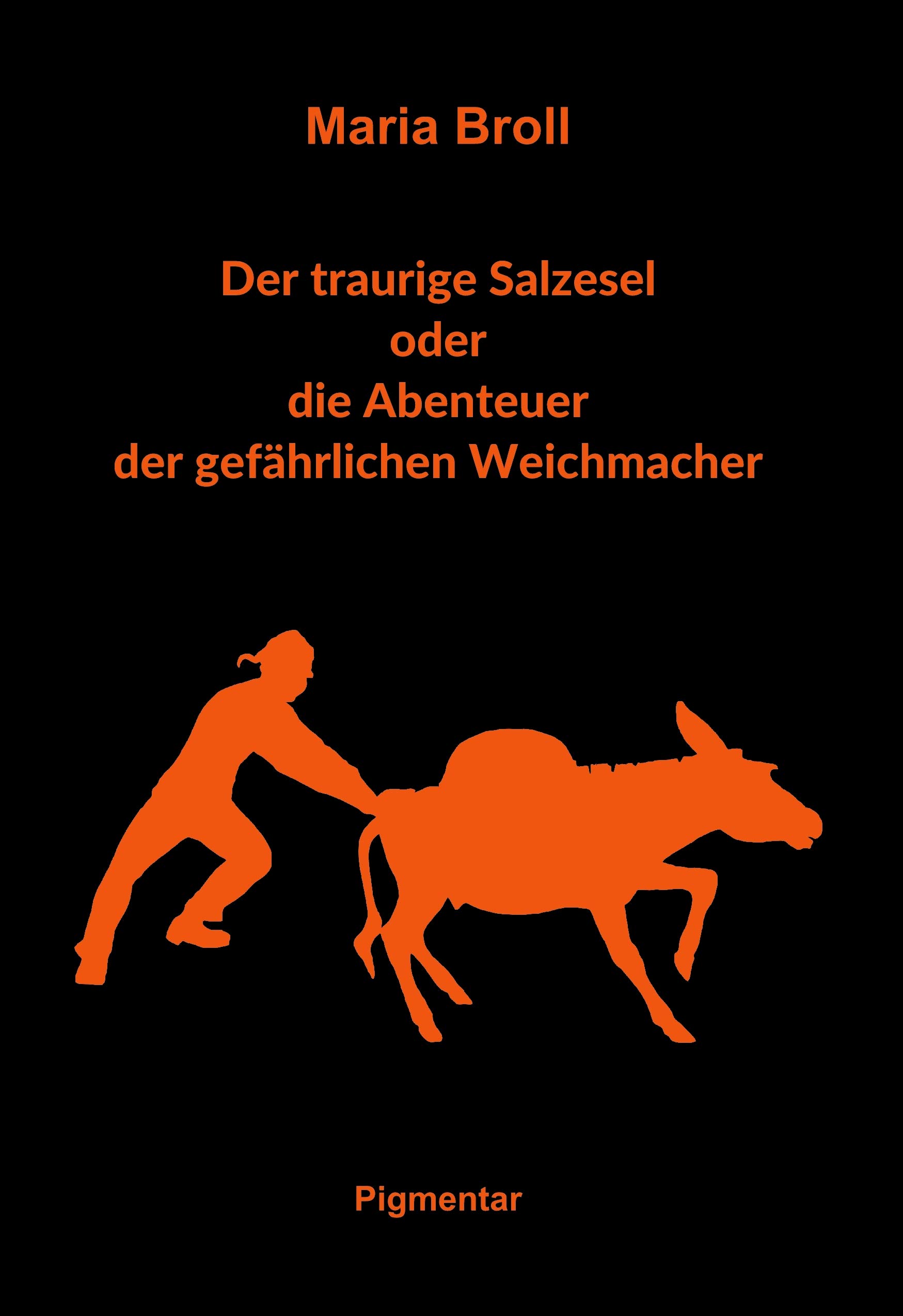 Der traurige Salzesel oder die Abenteuer der gefährlichen Weichmacher (German Edition)