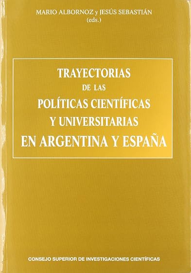 Trayectorias de las políticas científicas y universitarias en Argentina y España