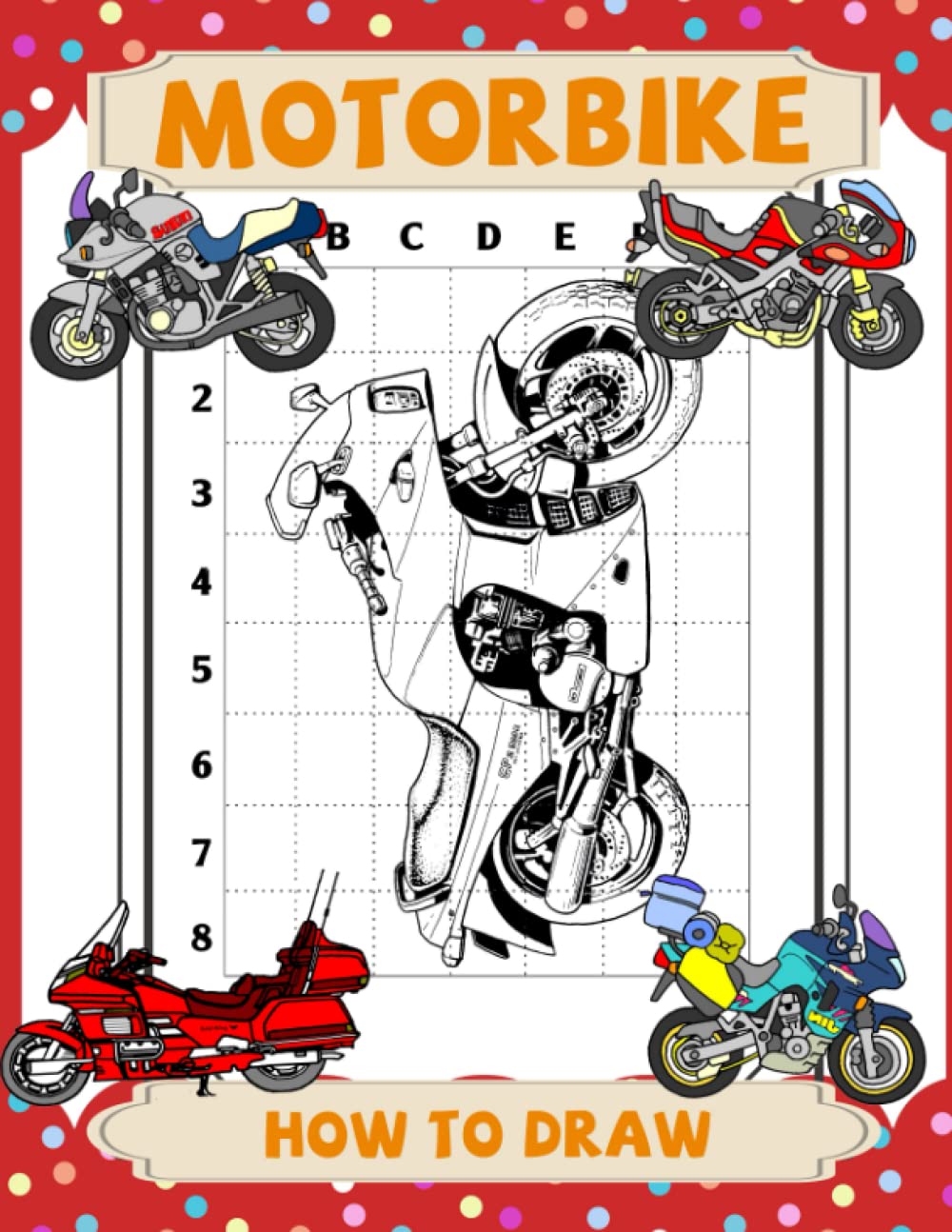 How To Draw Motorbike: Learn To Draw Step By Step With Drawing For Kids And Beginner | Great Gift For Special Occasions