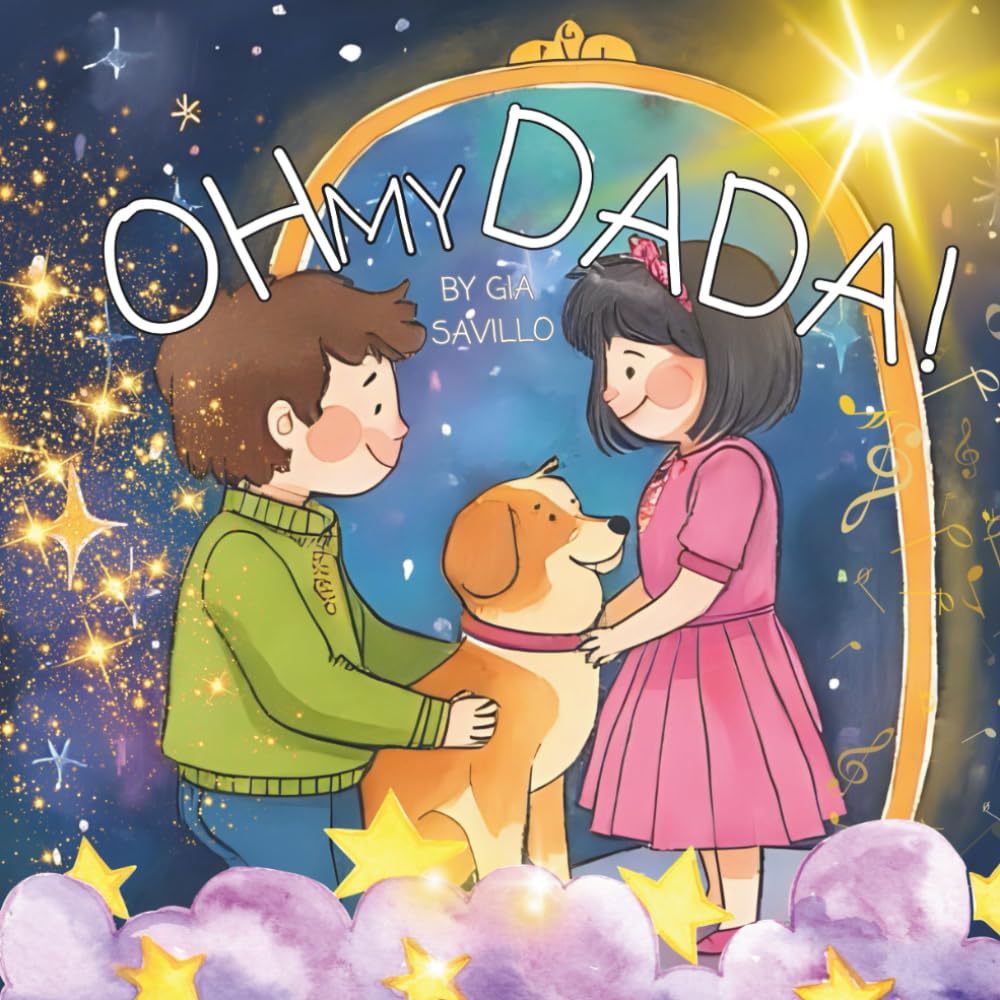 Oh My, Dada!: A Story About Change, Dogs, and the Magic of Love