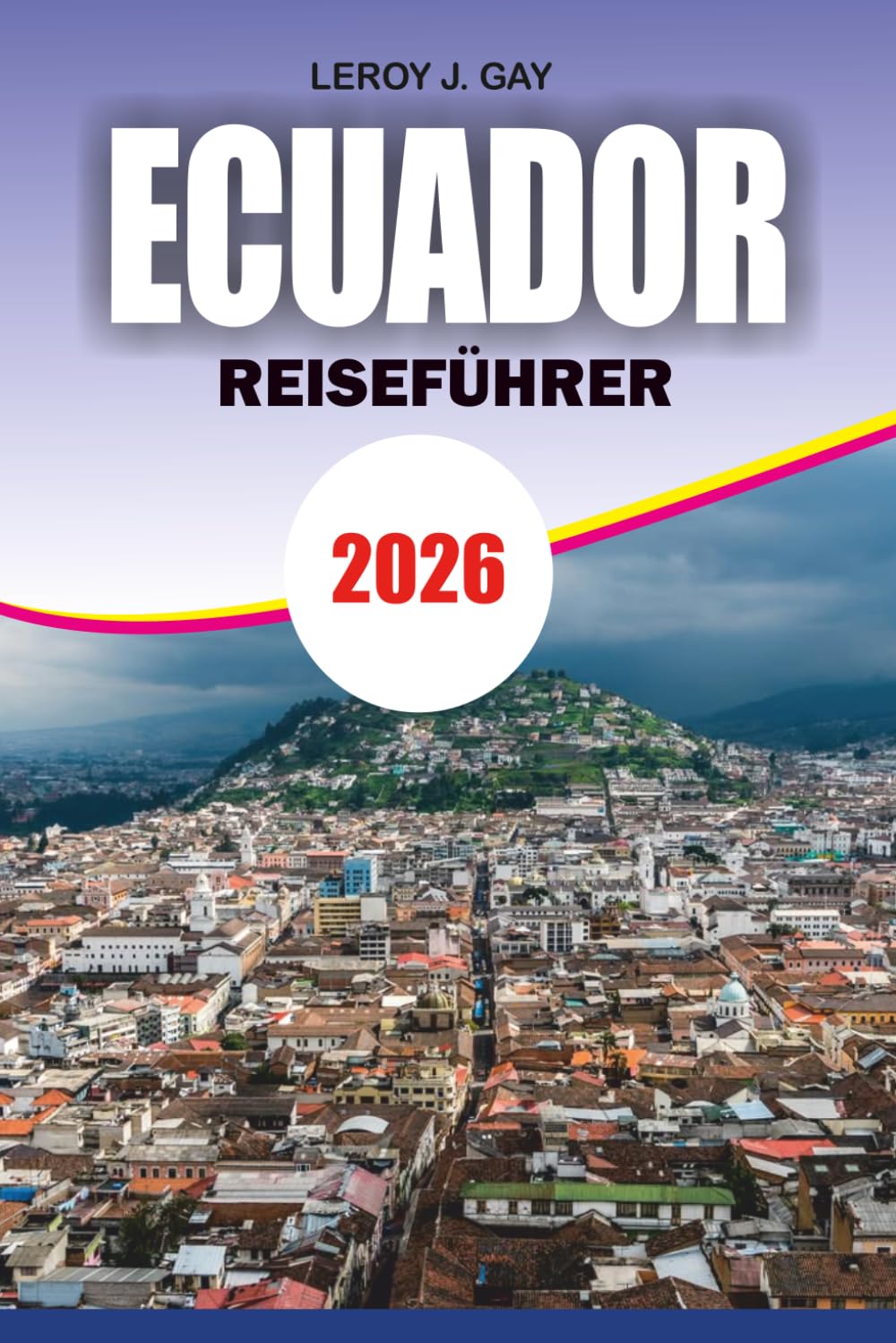 ECUADOR Reiseführer 2026: Ultimate Euboea Travel Handbook 2026: Top Attraktionen, praktische Tipps, Unterkunft und Strandurlaube