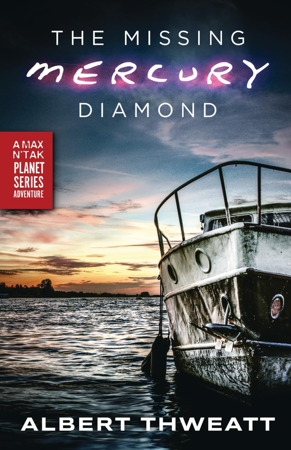 The Missing Mercury Diamond: A Max N' Tak "Planet Series" Adventure