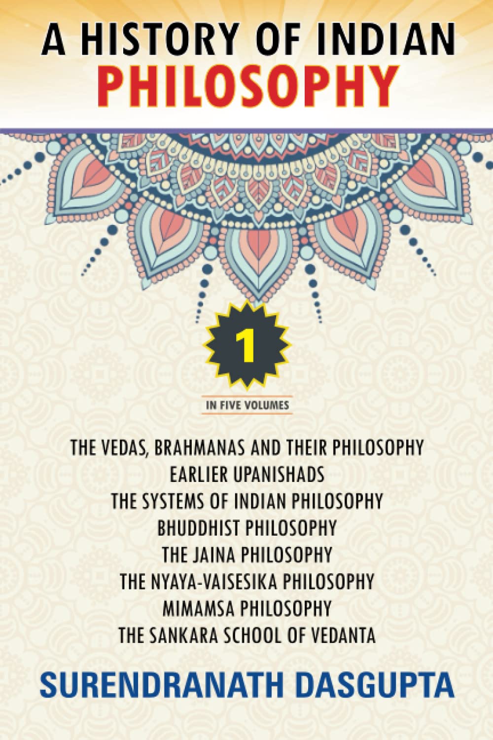 A History of Indian Philosophy: Volume 1