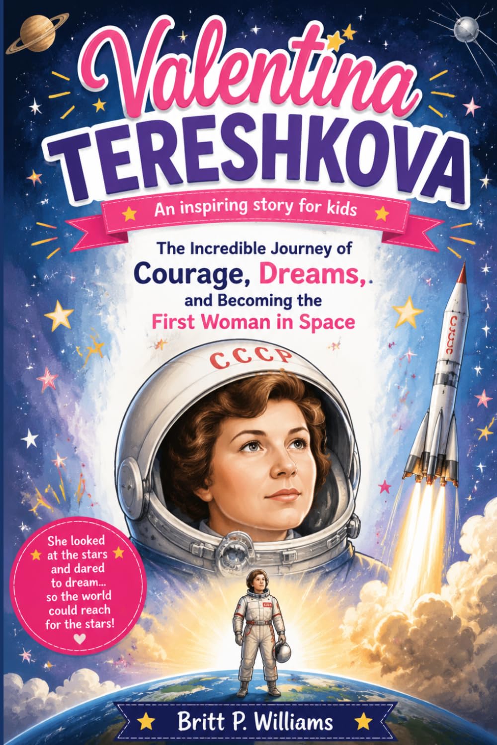 Valentina Tereshkova An Inspiring Story for Kids: The Incredible Journey of Courage, Dreams, and Becoming the First Woman in Space