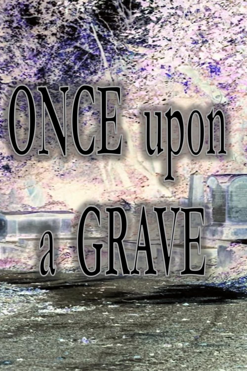 Once upon a Grave