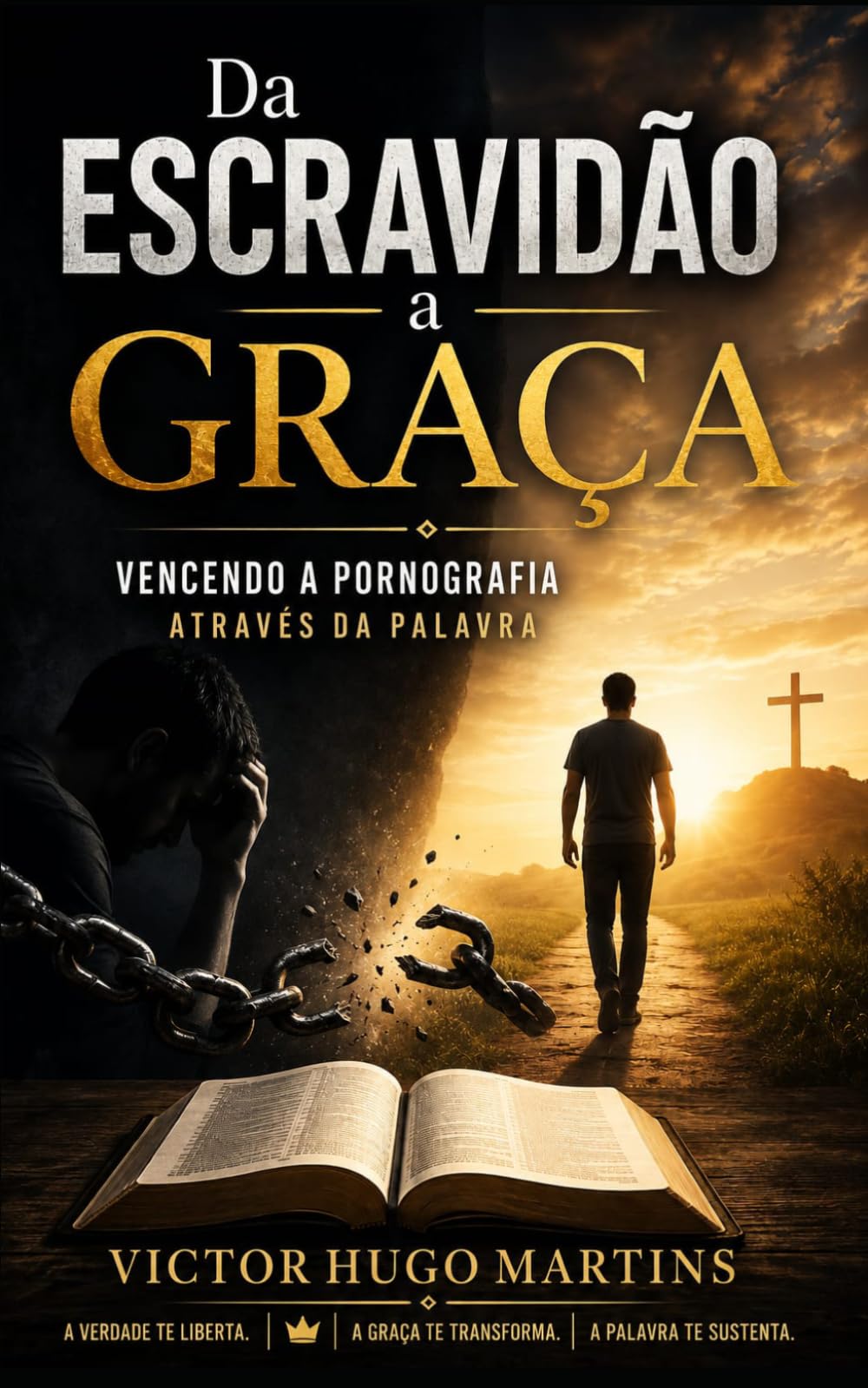 Da Escravidão à Graça: Vencendo a Pornografia Através da Palavra.