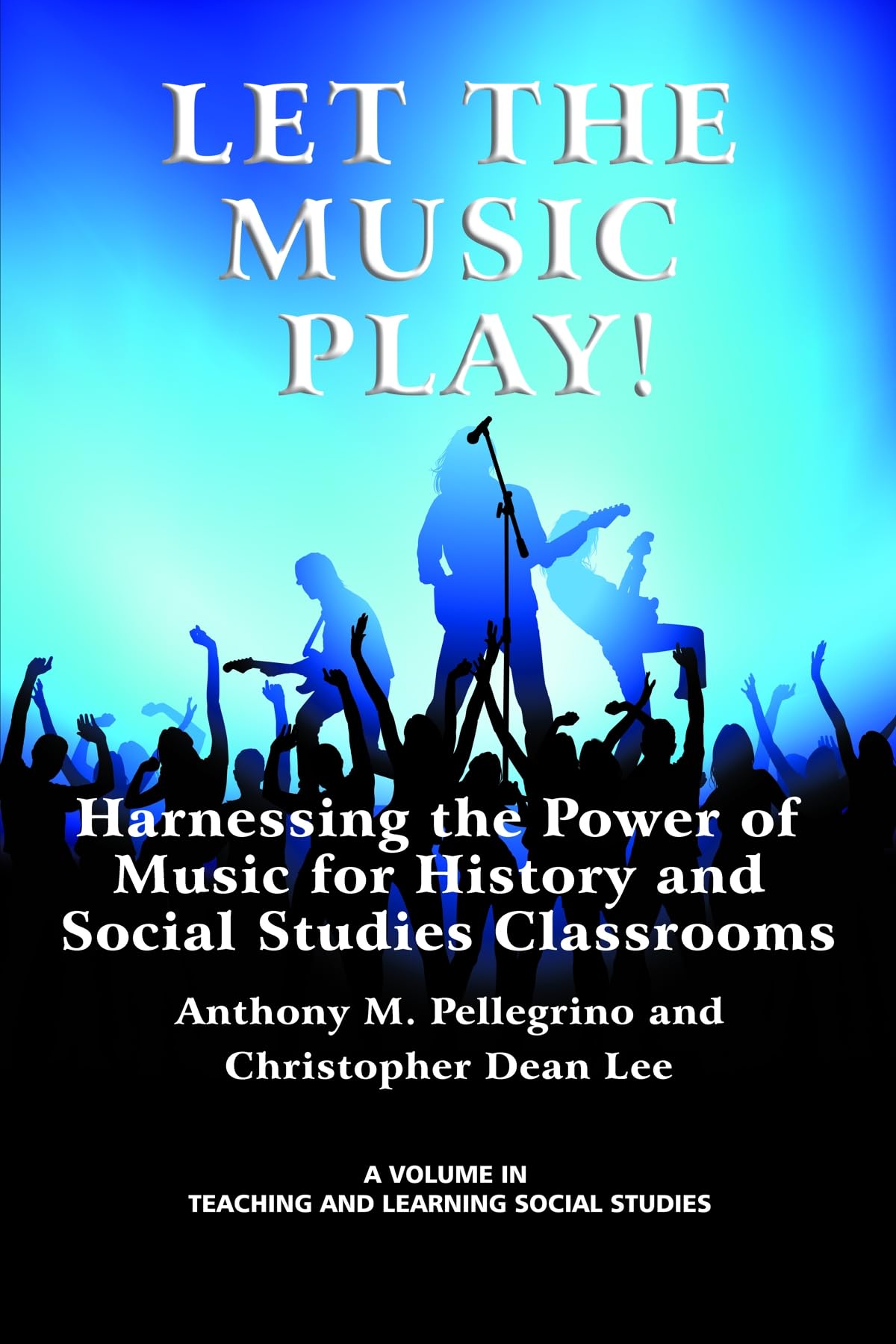 Let the Music Play!: Harnessing the Power of Music for History and Social Studies Classrooms