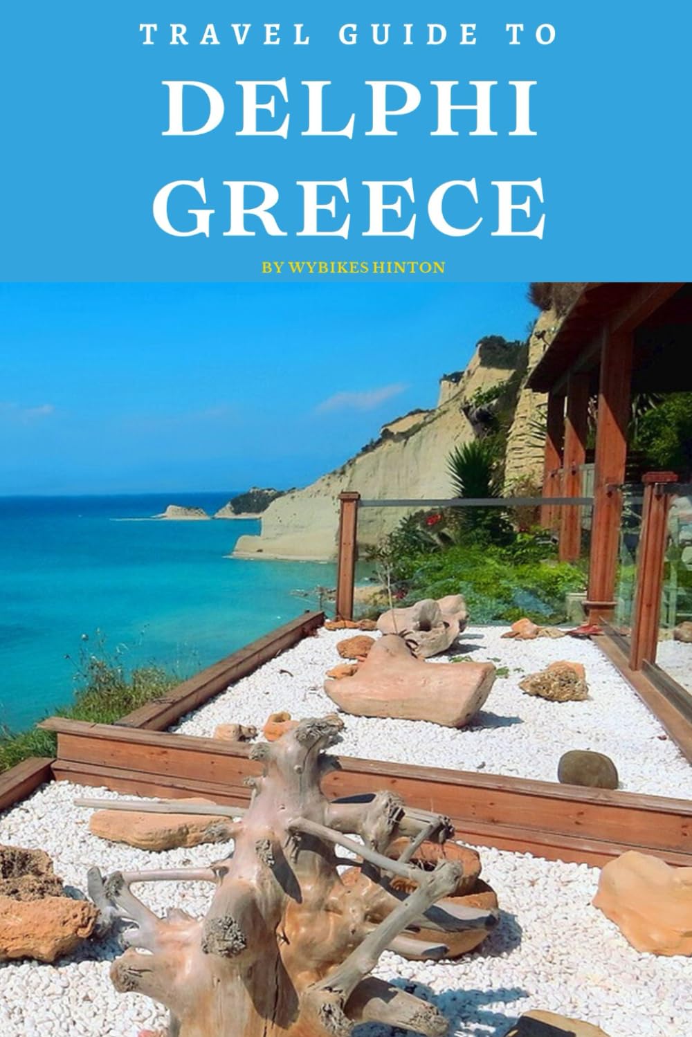 Travel Guide To Delphi, Greece: Your Mystical Adventures Starts: A Traveller's Dream! (Europe Travel Guides)