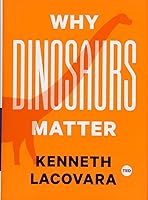 Algopix Similar Product 20 - Why Dinosaurs Matter (TED Books)
