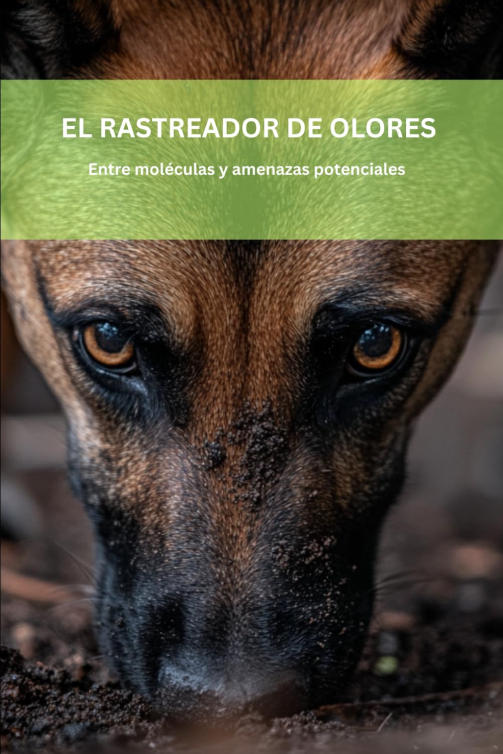 EL RASTREADOR DE OLORES: Entre moléculas y amenazas potenciales: 4 (DOGINARE – Detection Dog Science)