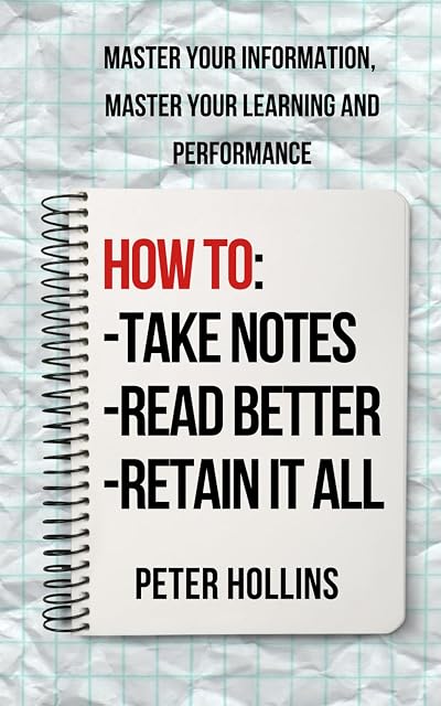 Portada de How to Take Notes, Read Better, and Retain It All: Master Your Information, Master Your Learning and Performance