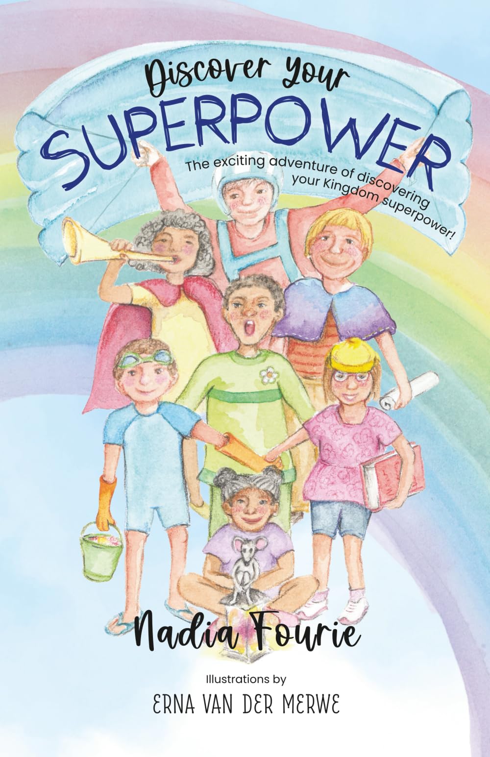 Discover your SUPERPOWER: The exciting adventure of discovering your Kingdom superpower!