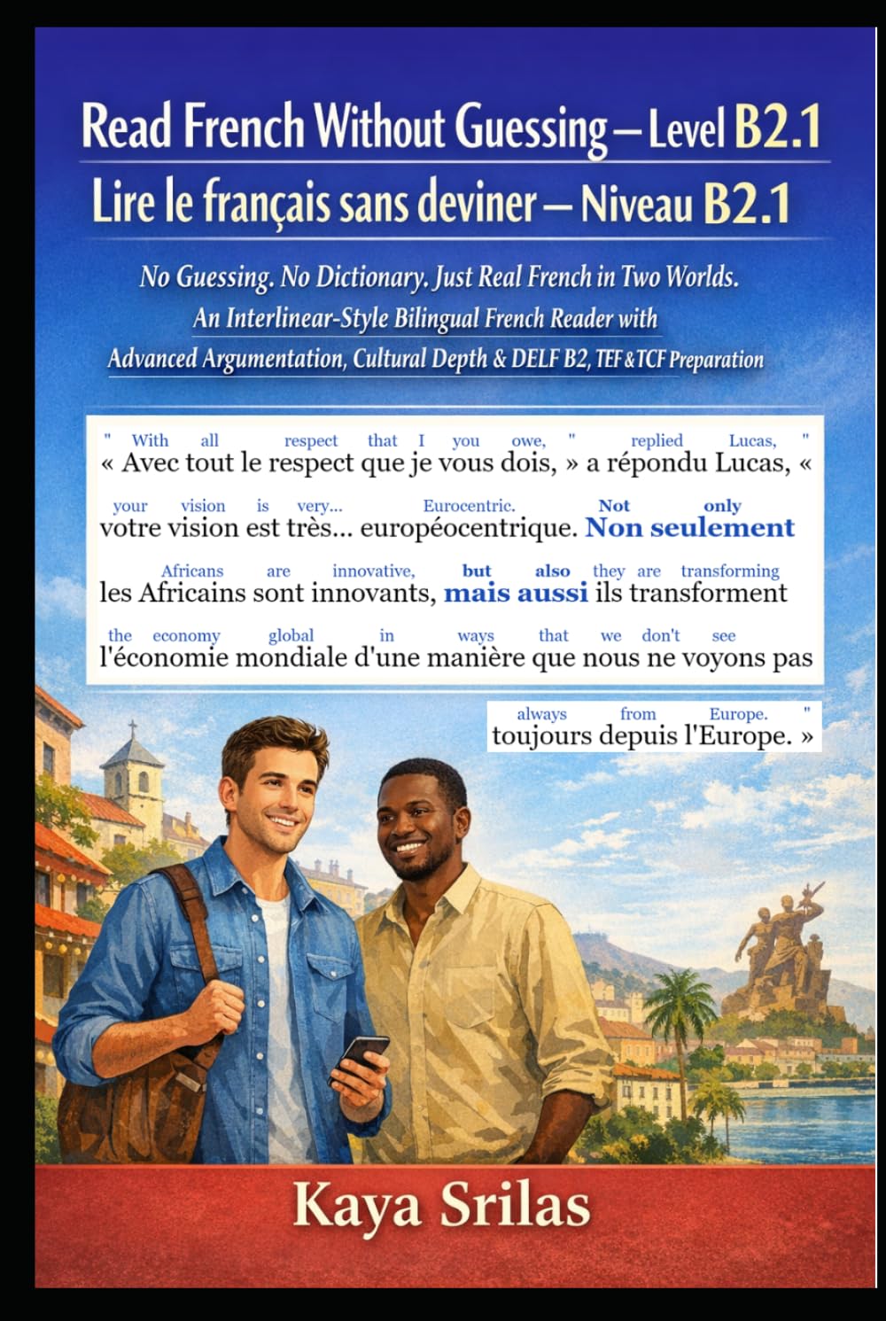 Read French Without Guessing — Level B2.1 / Lire le français sans deviner — Niveau B2.1: No Guessing. No Dictionary. Just Real French. A Bilingual ... Guessing / Lire le français sans deviner)
