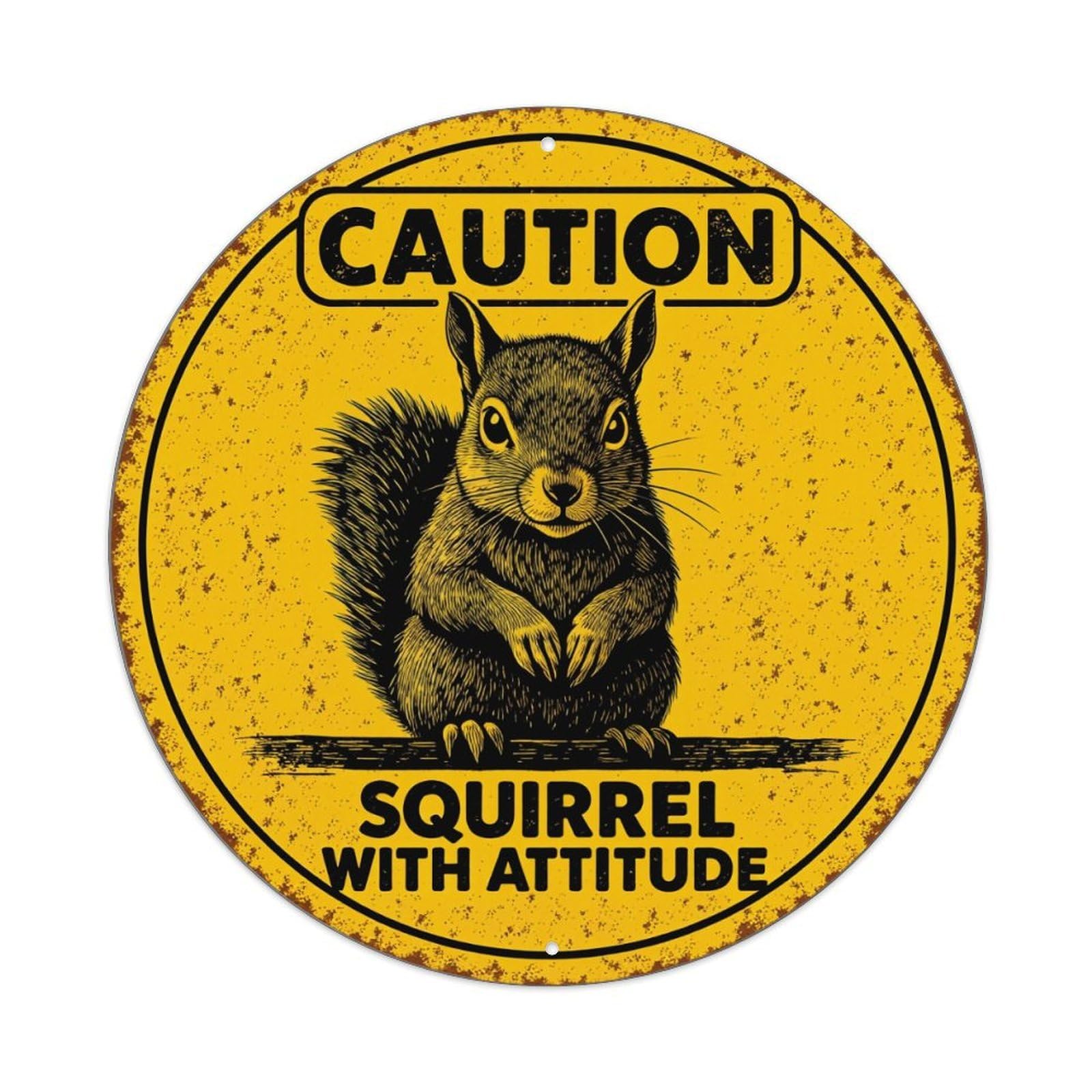 Caution Squirrel With Attitude Round Tin Sign Vintage Metal Poster, Home Bar Garage Man Cave Cafe Indoor & Outdoor Wall Decoration 8x8Inches