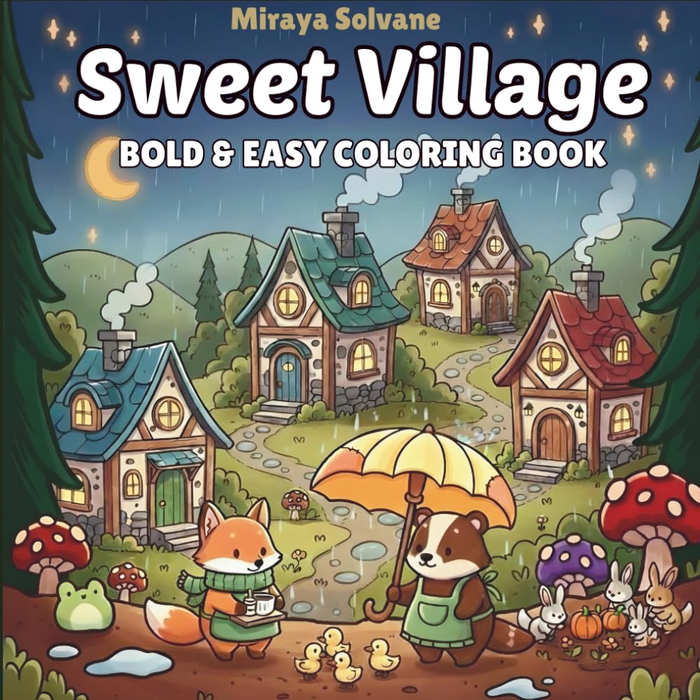 Sweet Village: Easy and Relaxing Coloring Pages of a Cozy Animal Village For All Ages (Cozy Coloring Book)