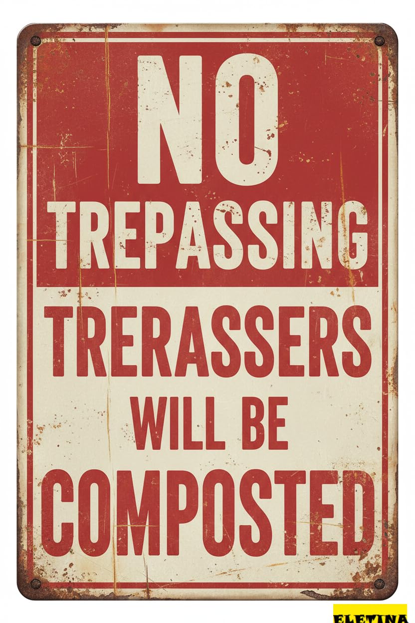 Vintage Metal Tin Sign Wall Decor No Trespassing Trespassers Will Be Composted Garden Private Property Decor Funny 8x12 Inch Decorative
