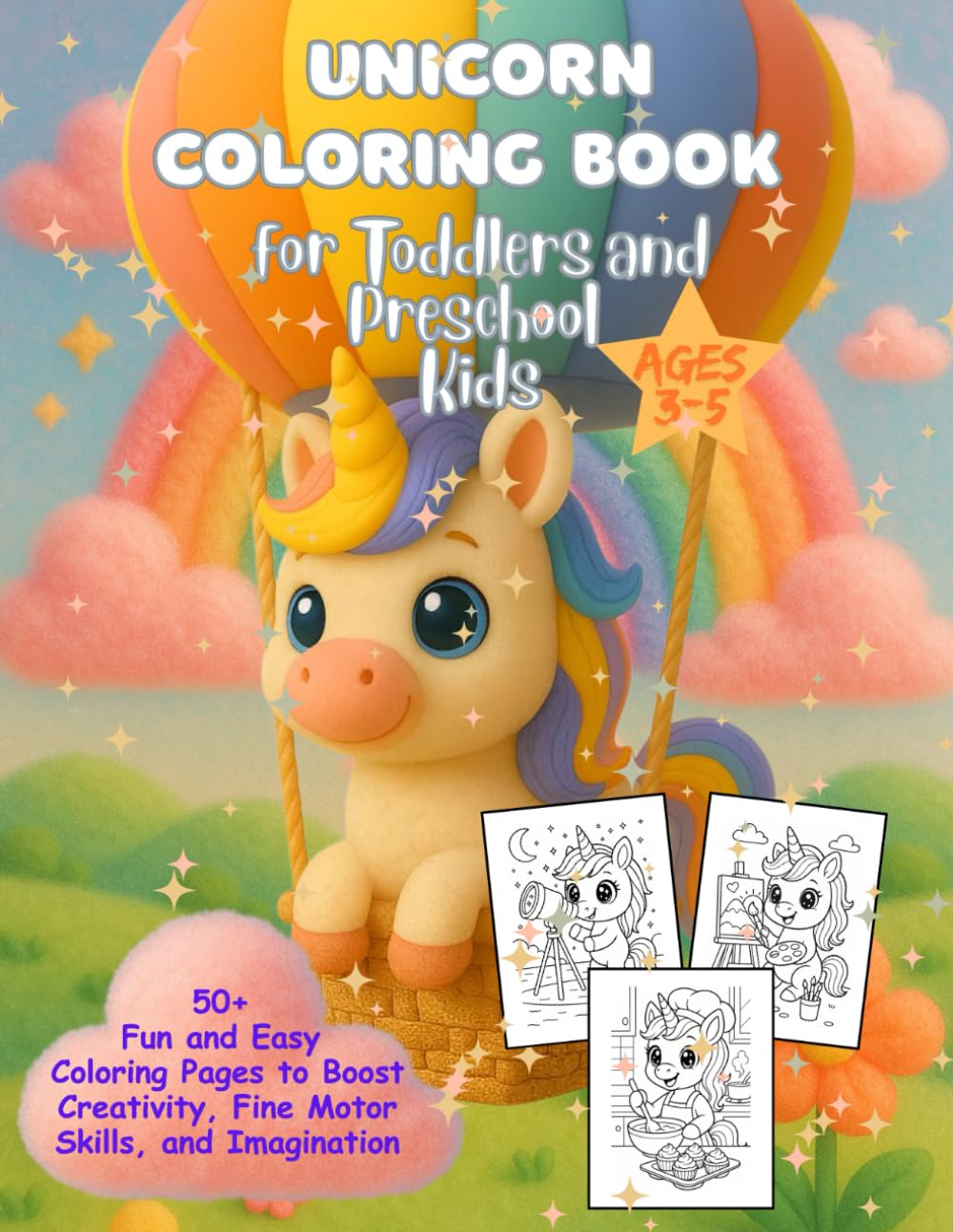Unicorn Coloring Book for Toddlers and Preschool Kids Ages 3-5: 50+ Fun and Easy Coloring Pages to Boost Creativity, Fine Motor Skills, and Imagination
