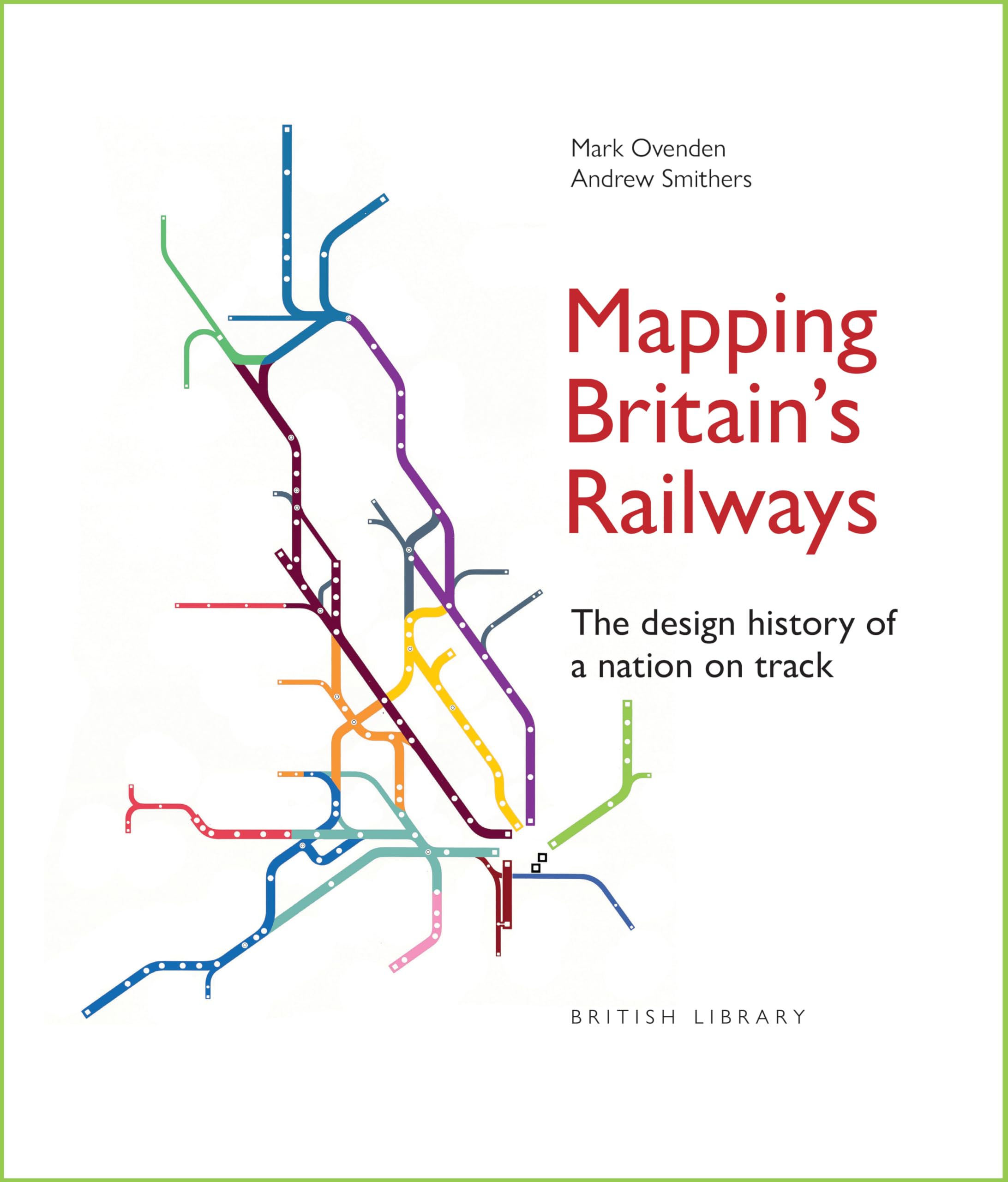 Mapping Britain's Railways: The Design History of a Nation on Track
